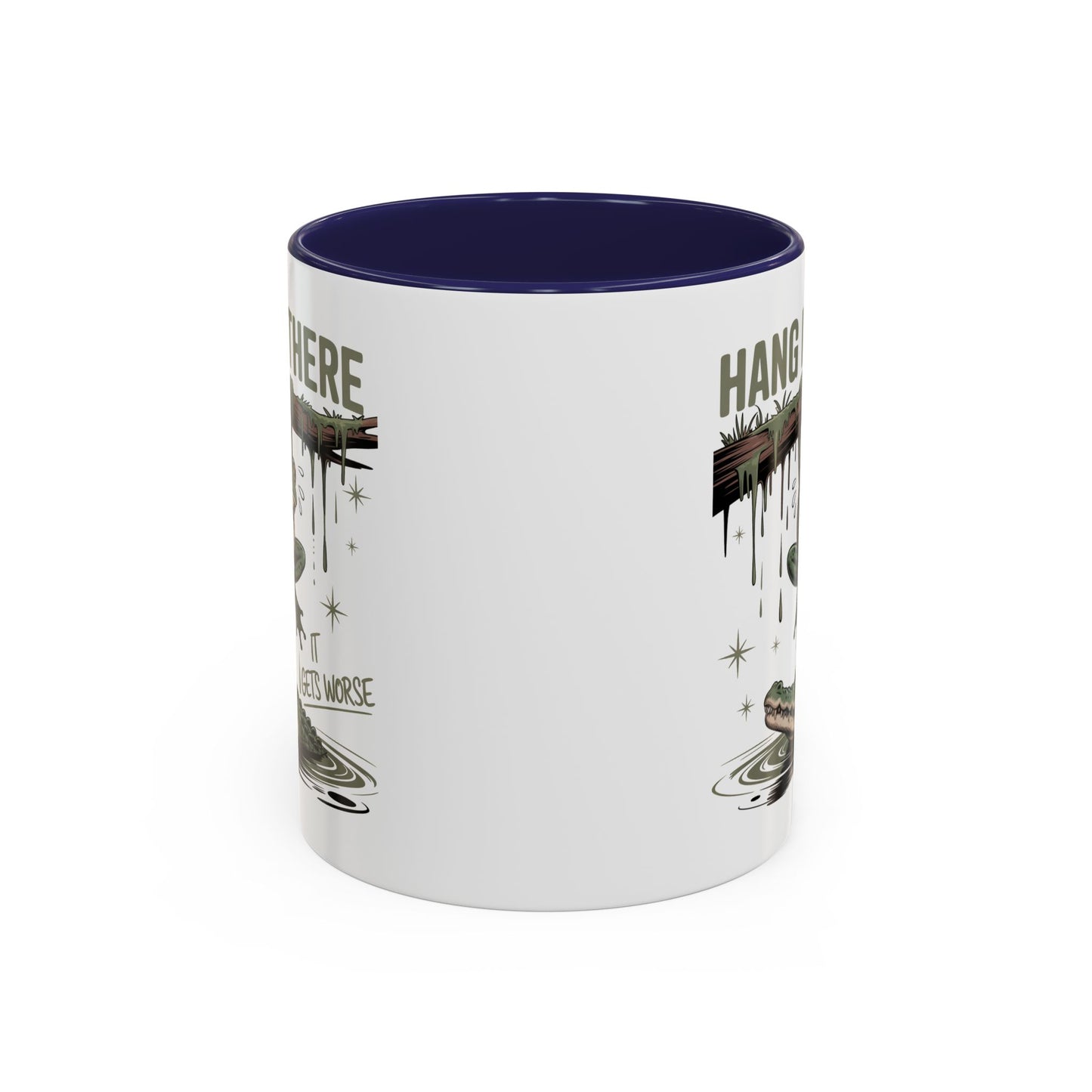 Humor Mug - Hang In There It Gets Worse
