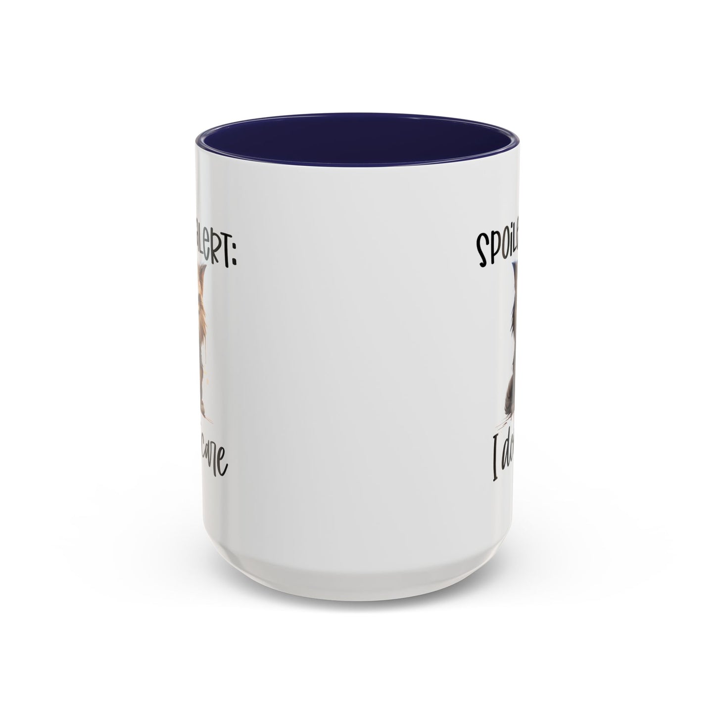 Humor Mug - Spoiler Alert I Don't Care
