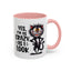 Humor Mug - Yes I am as Crazy