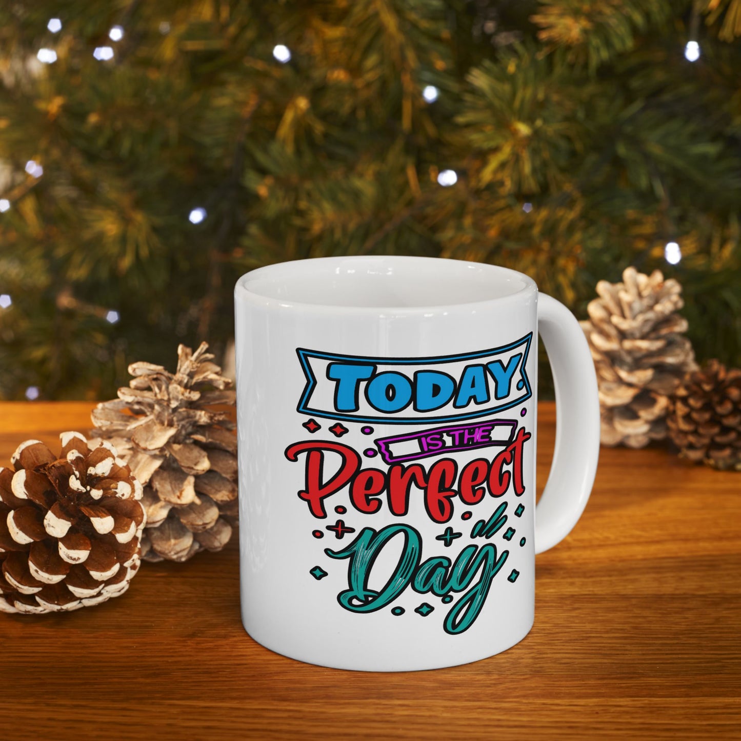Motivation Mug - Today Is The Perfect Day