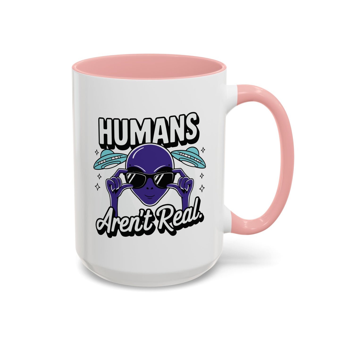 Alien Mug - Humans Aren't Real