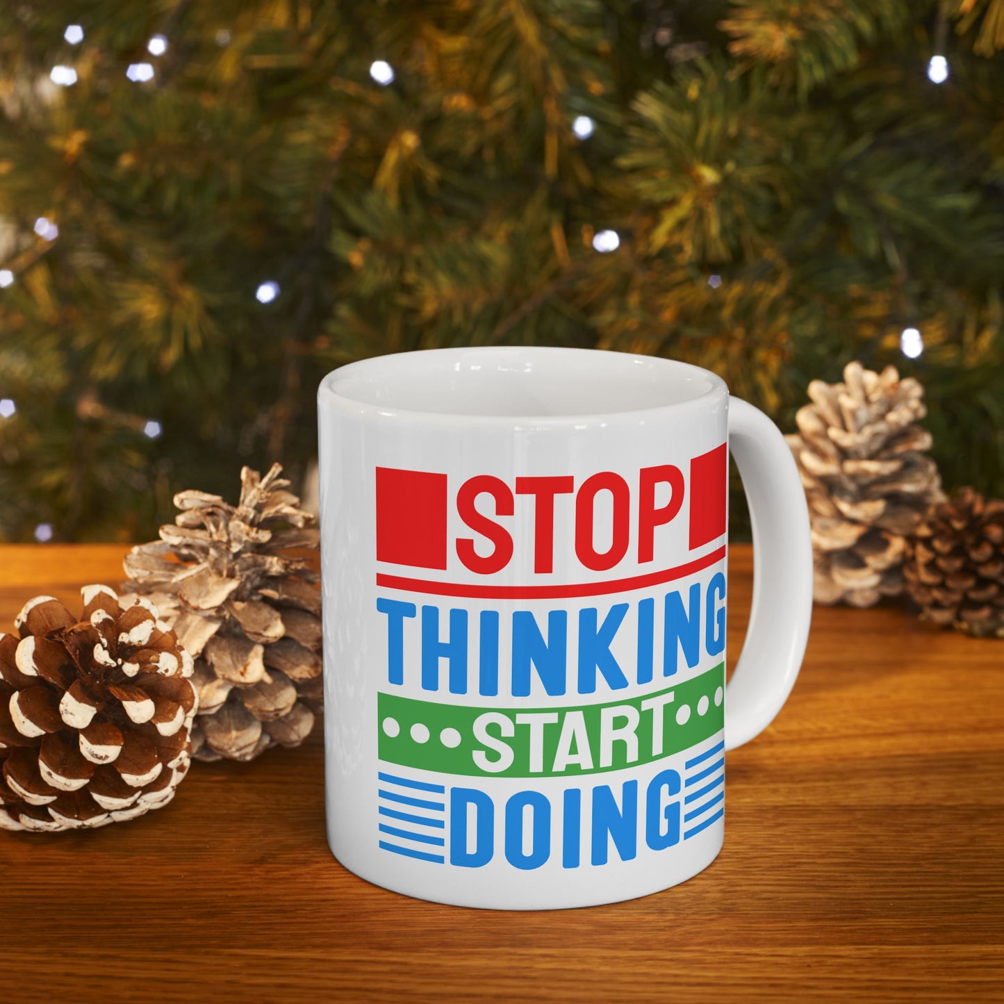 Motivation Mug - Stop Thinking Start Doing