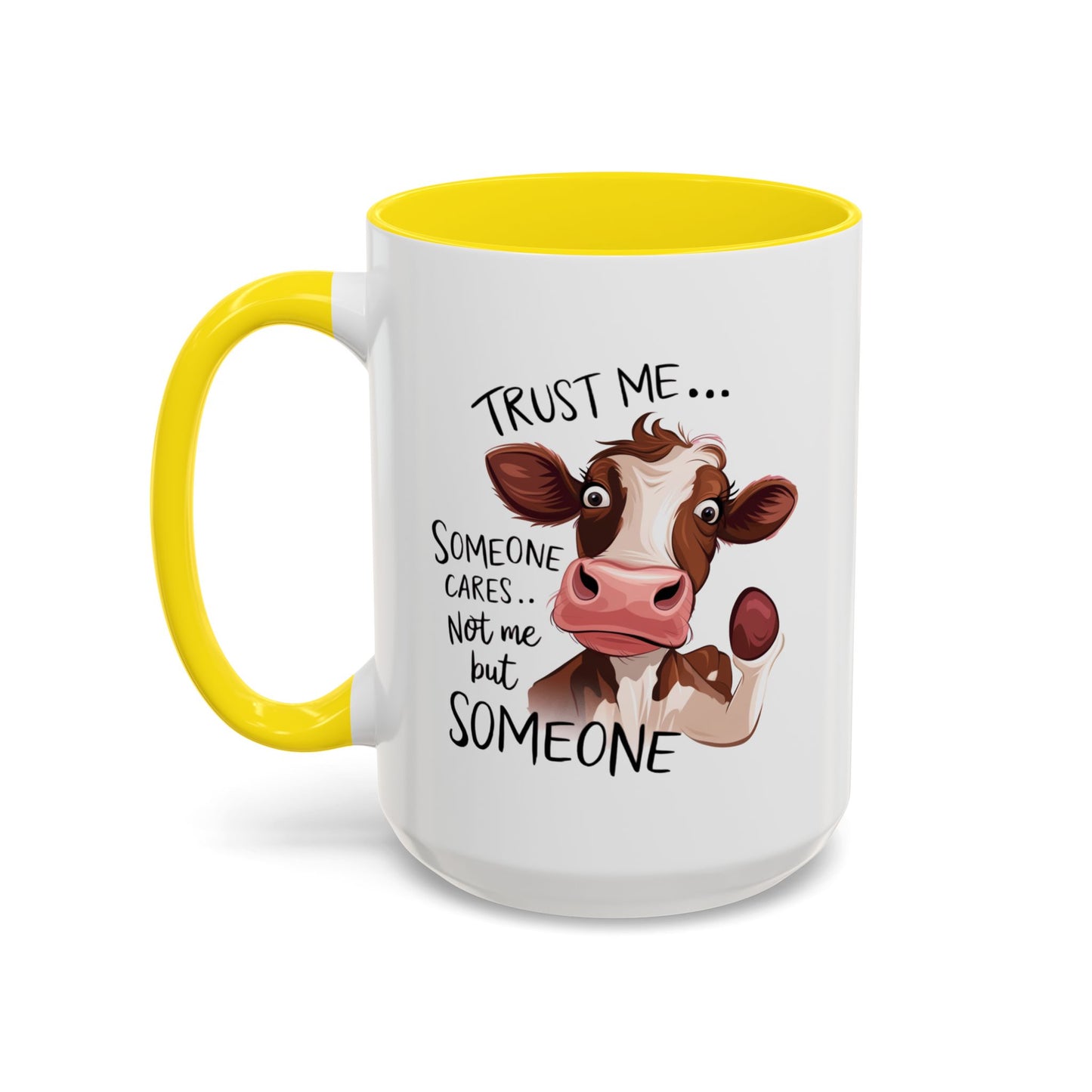 Humor Mug - Trust Me Someone Cares