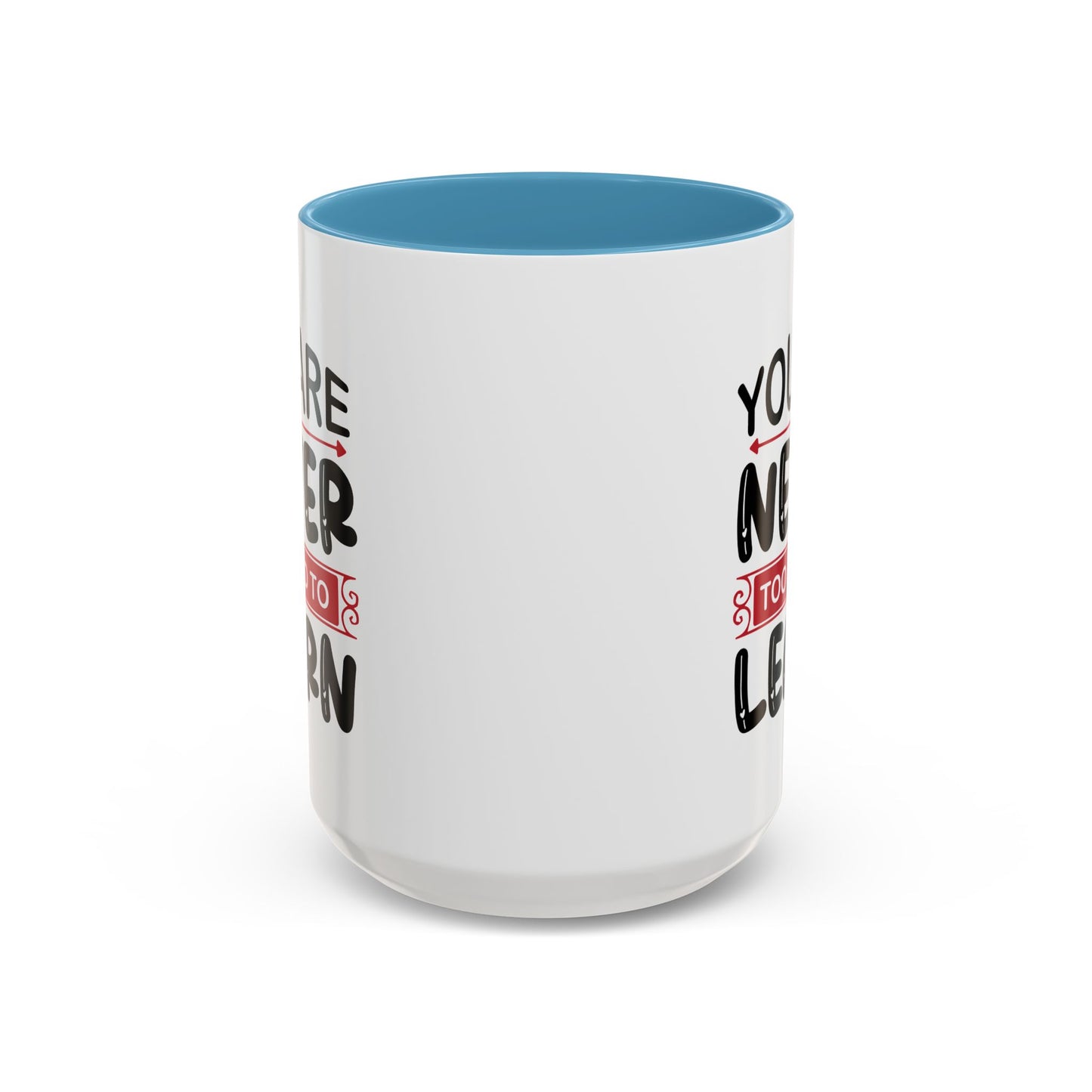 Motivation Mug - You Are Never Too Old To Learn