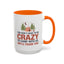 Humor Mug - You Don't Have to Be Crazy to Camp With Us