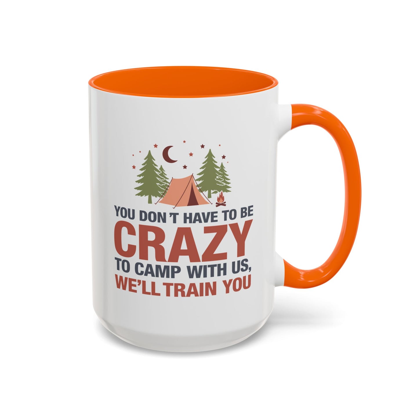 Humor Mug - You Don't Have to Be Crazy to Camp With Us