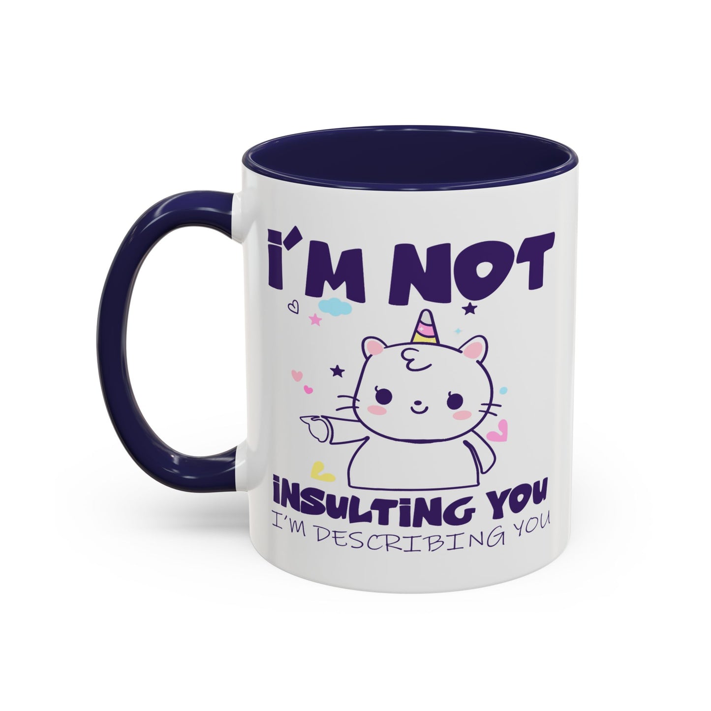 Humor Mug - I'm Not Insulting You