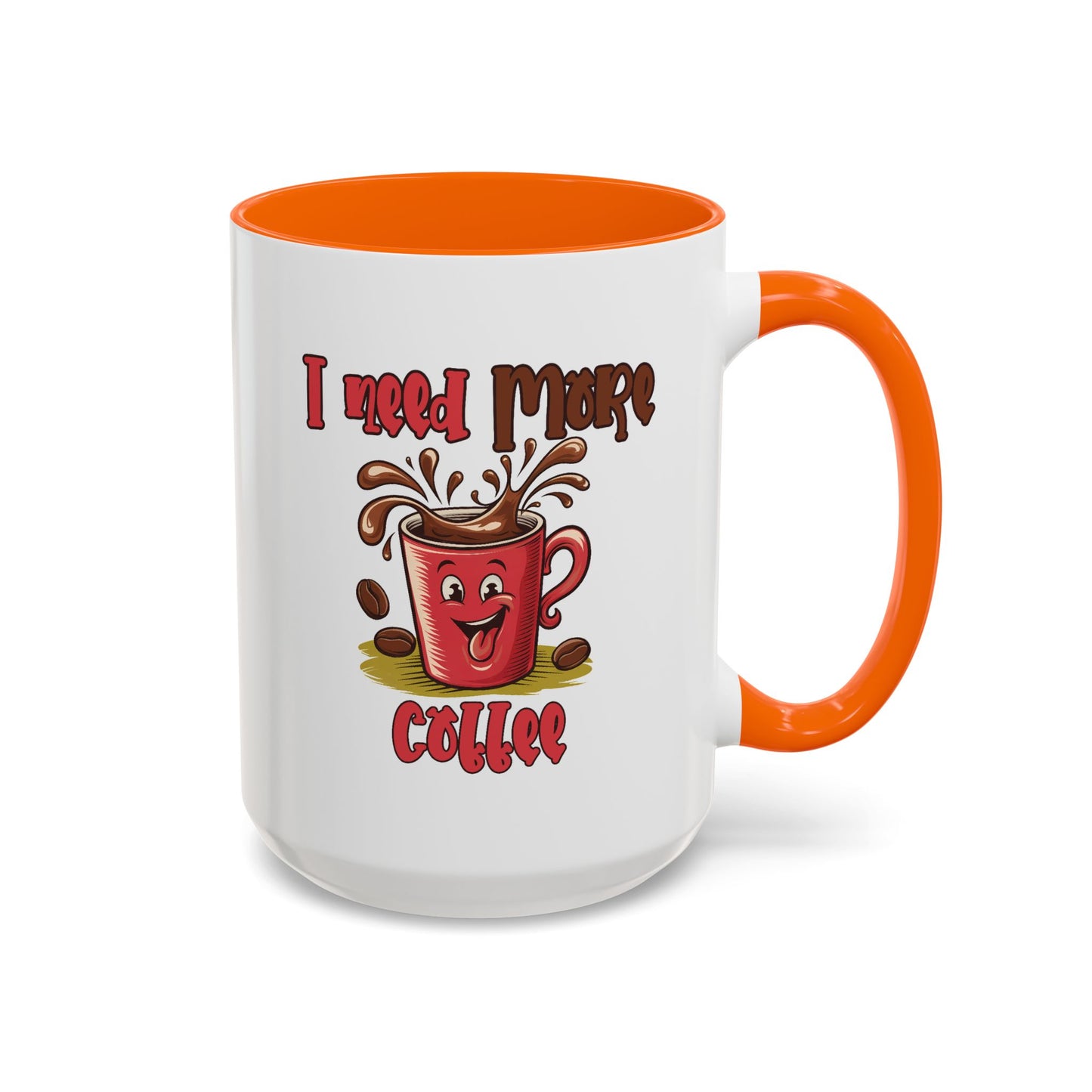 Humor Mug - I Need More Coffee