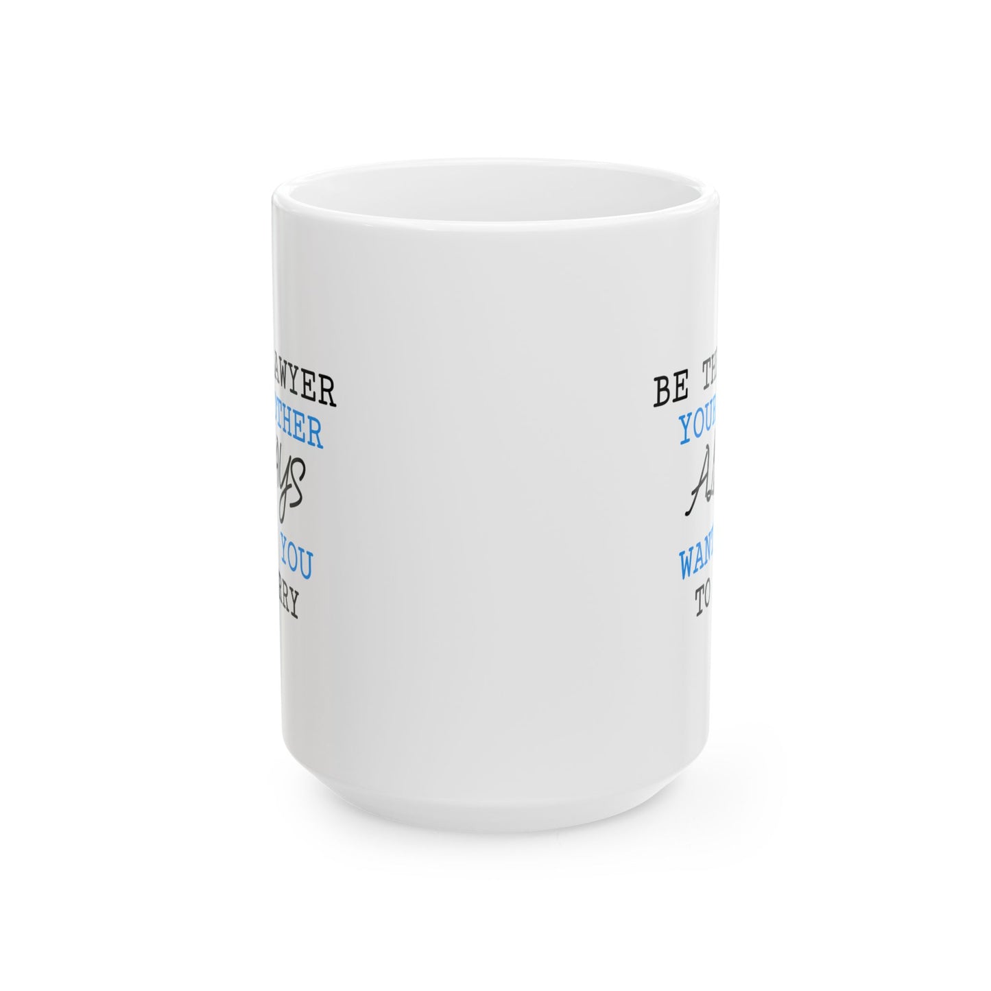 Office Mug - Be The Lawyer