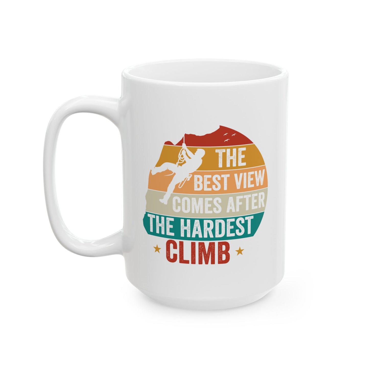 Motivation Mug - The Best View Comes After The Hardest Climb 2