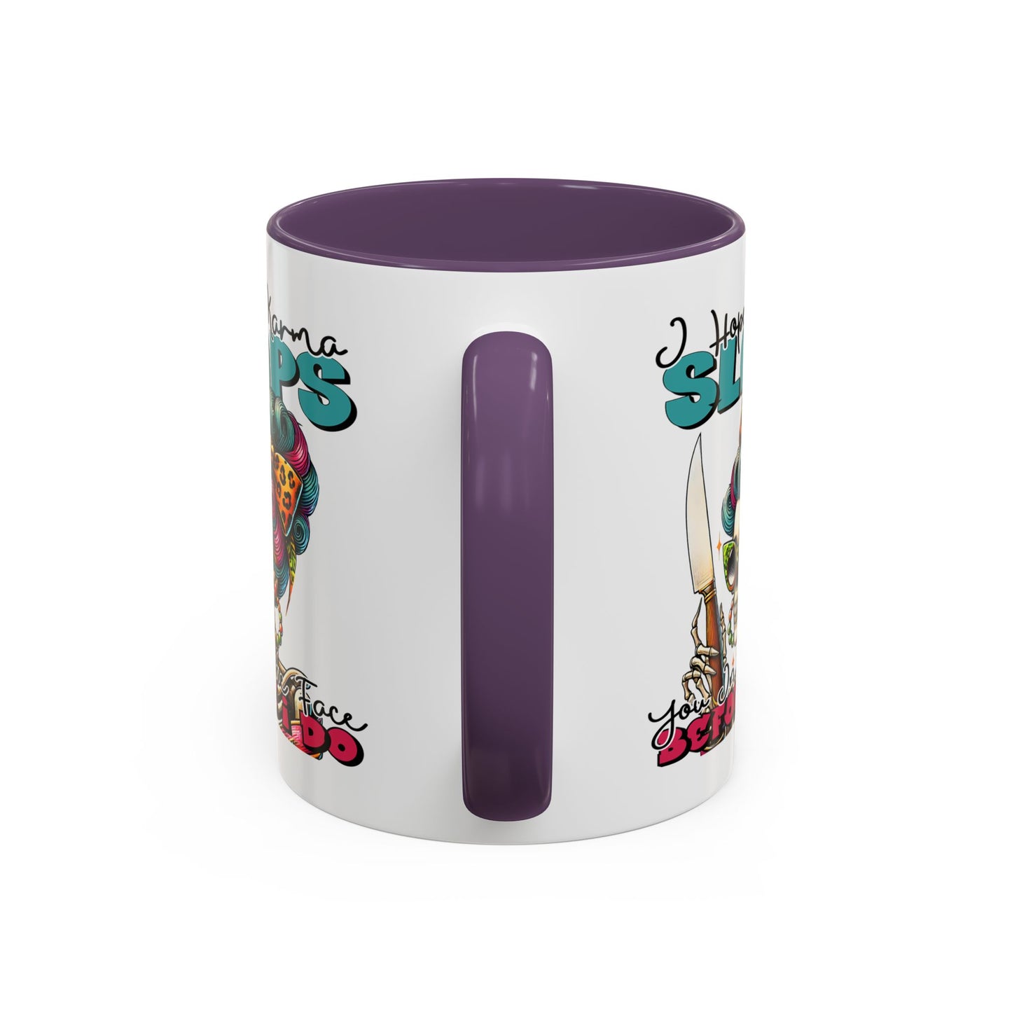 Humor Mug - I Hope Karma Slaps You in the Face