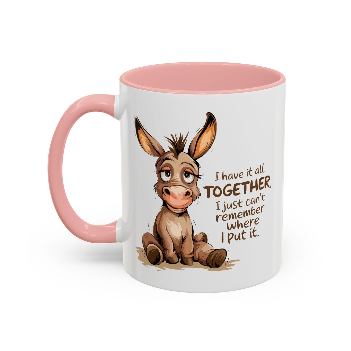Humor Mug - I Have It All Together