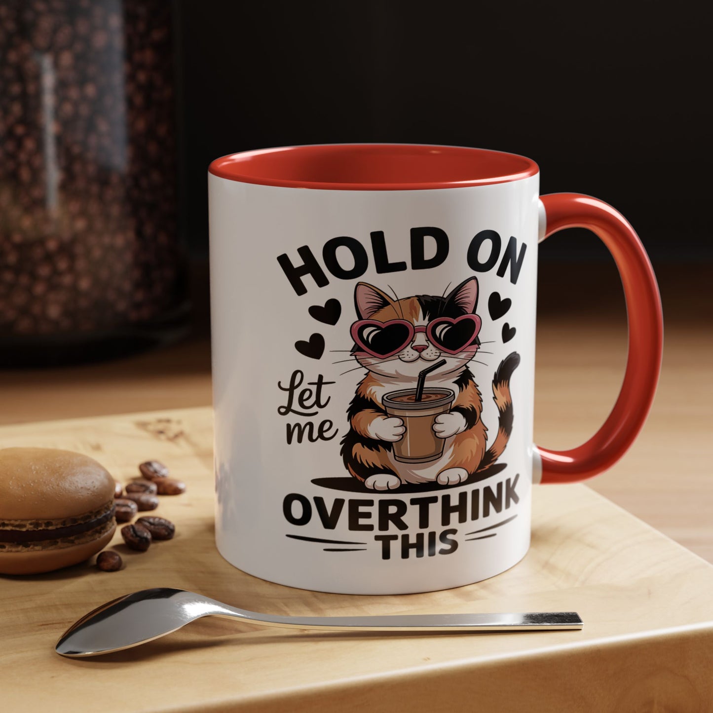 Humor Mug - Hold On Let Me Overthink This