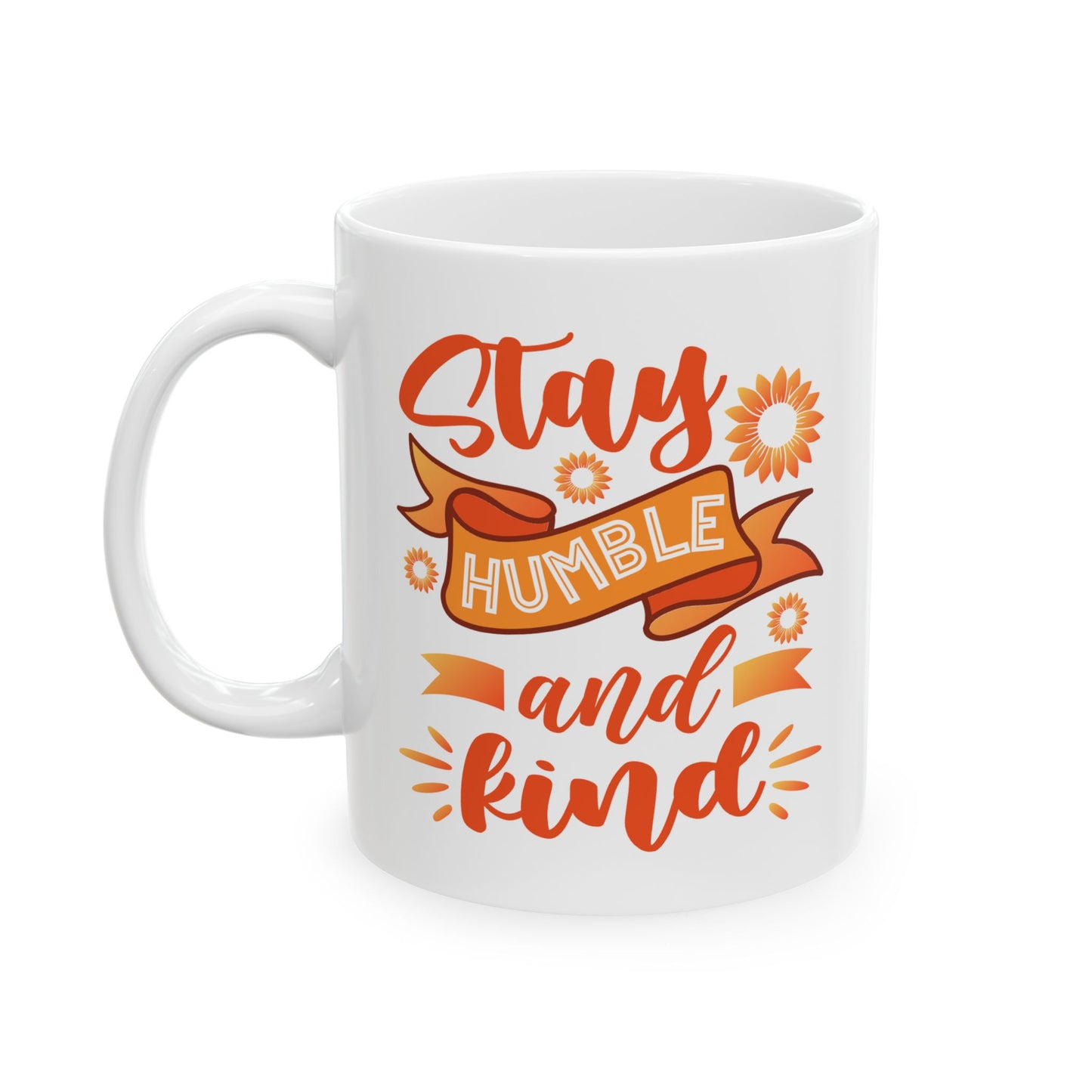 Motivation Mug - Stay Humble and Kind