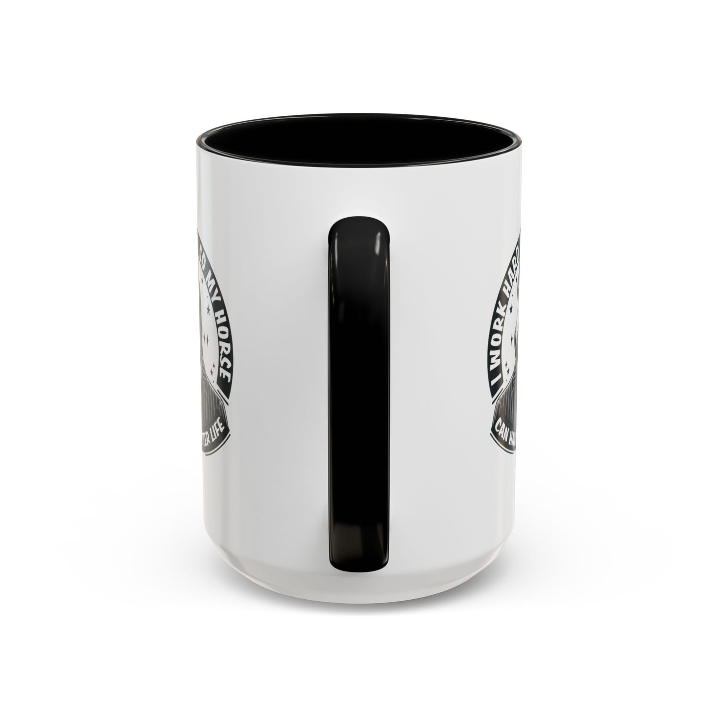 Humor Mug - I Work Hard So My Horse