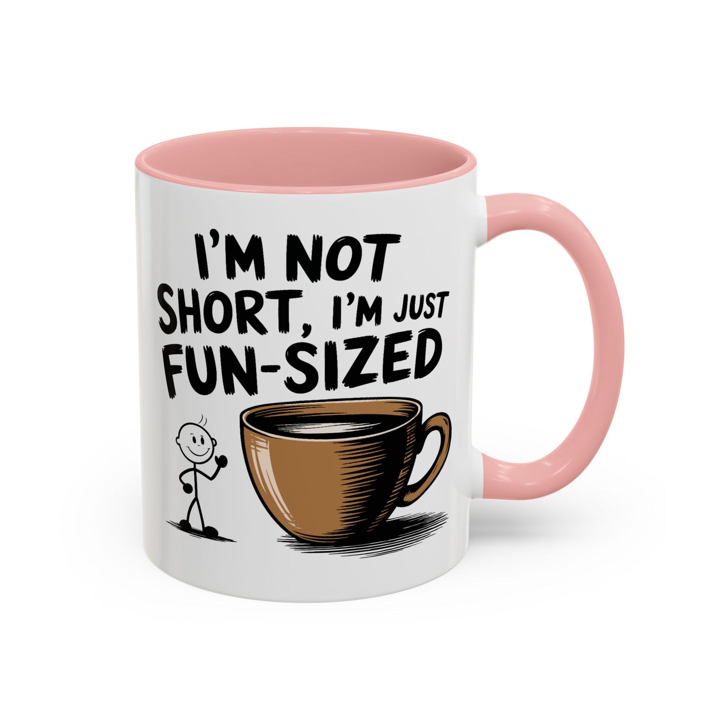 Humor Mug - I'm Not Short