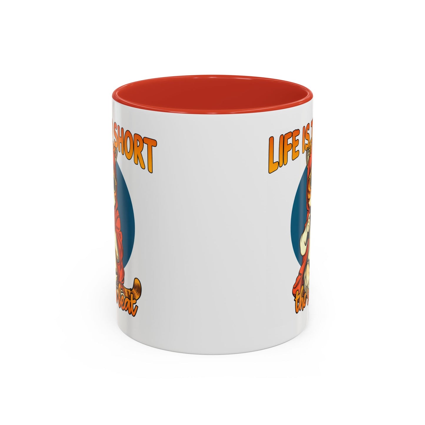 Humor Mug - Life Is Too Short