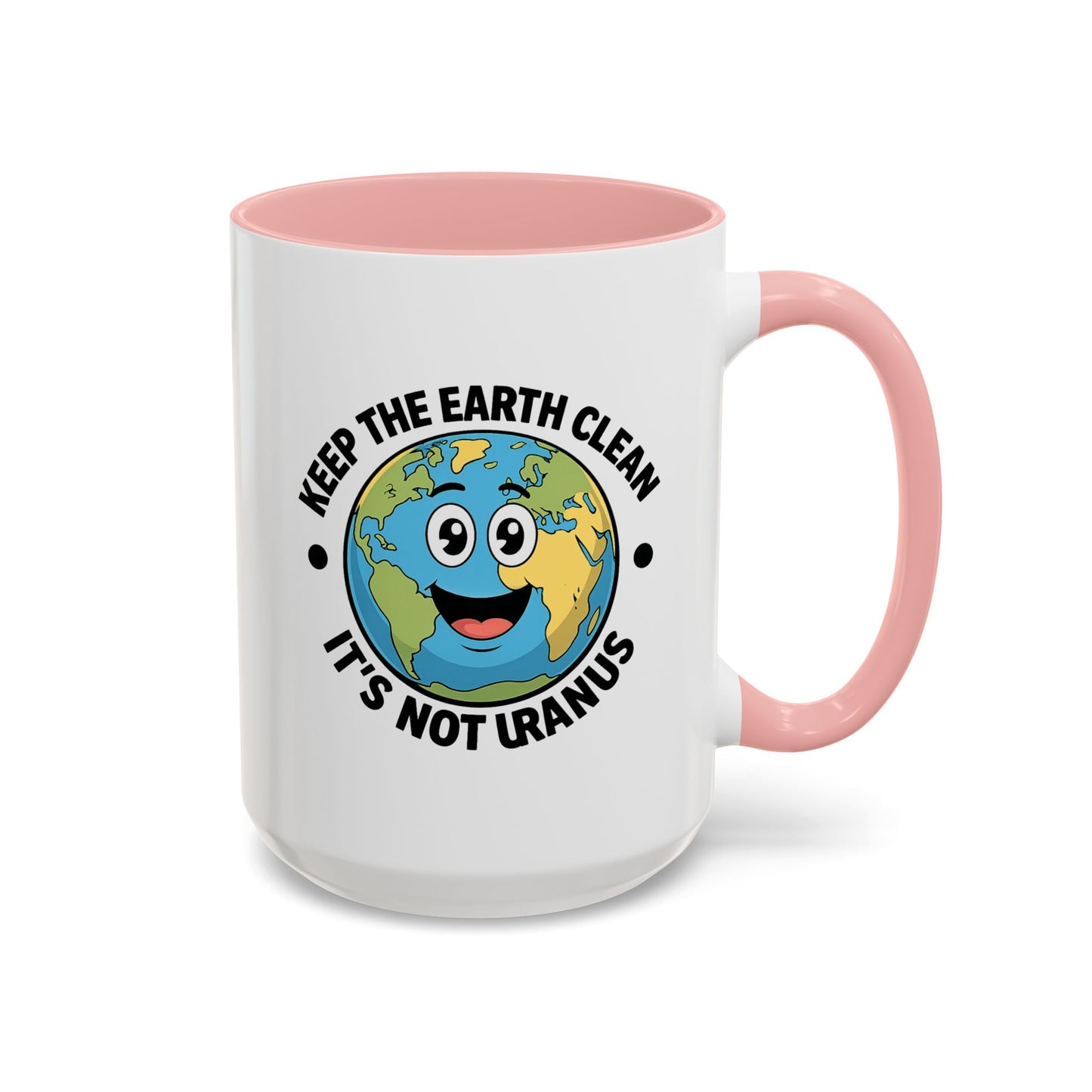 Humor Mug - Keep The Earth Clean