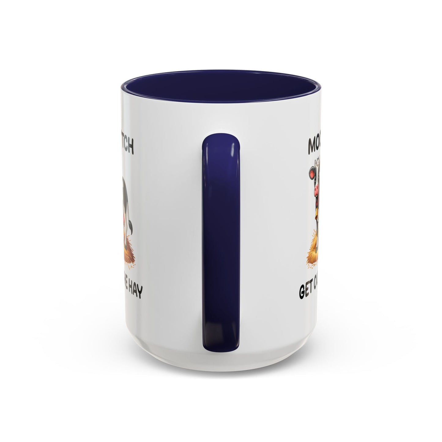 Humor Mug - Moo B*tch Get Out of the Way