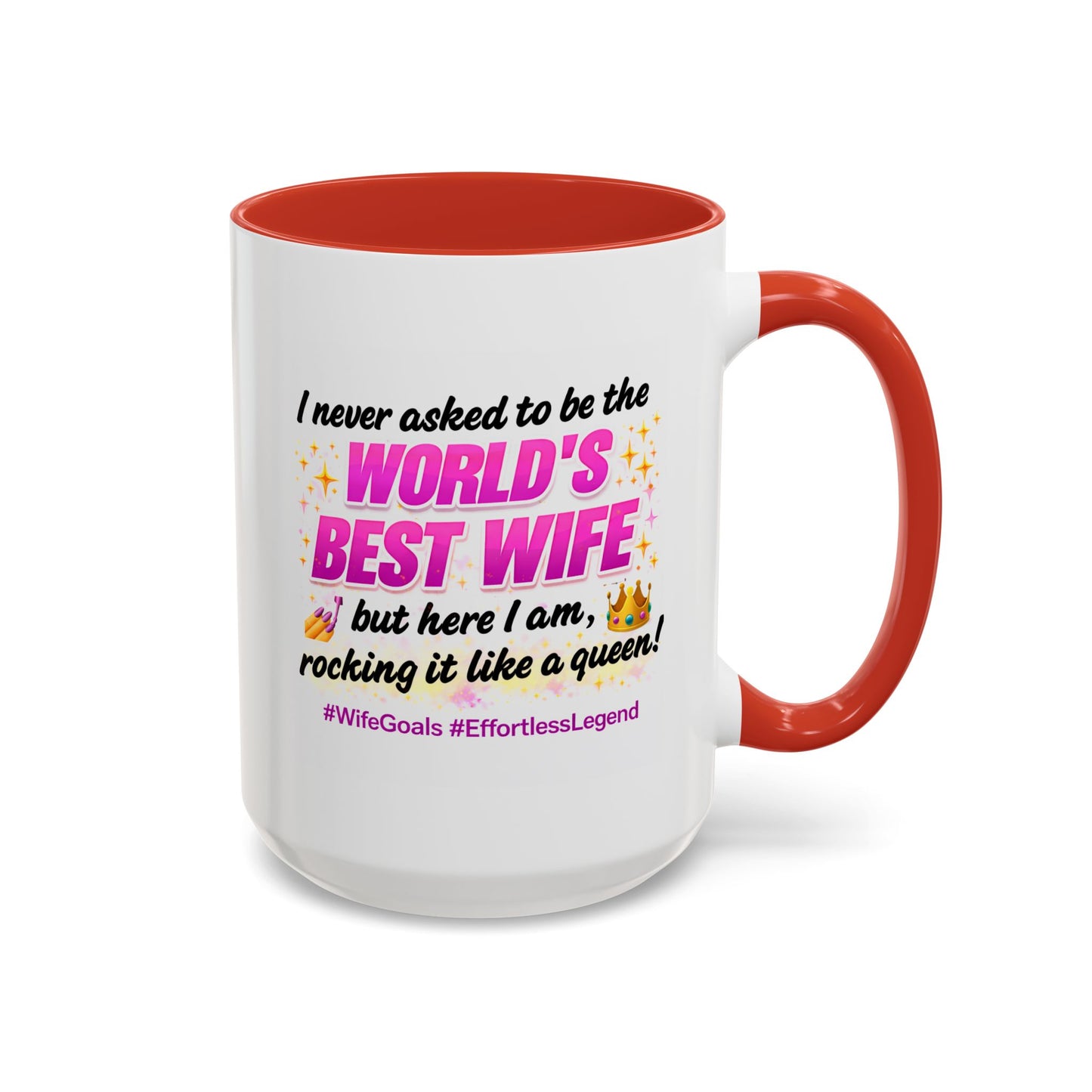 Anniversary Mug - I Never Asked To Be The World's Best Wife