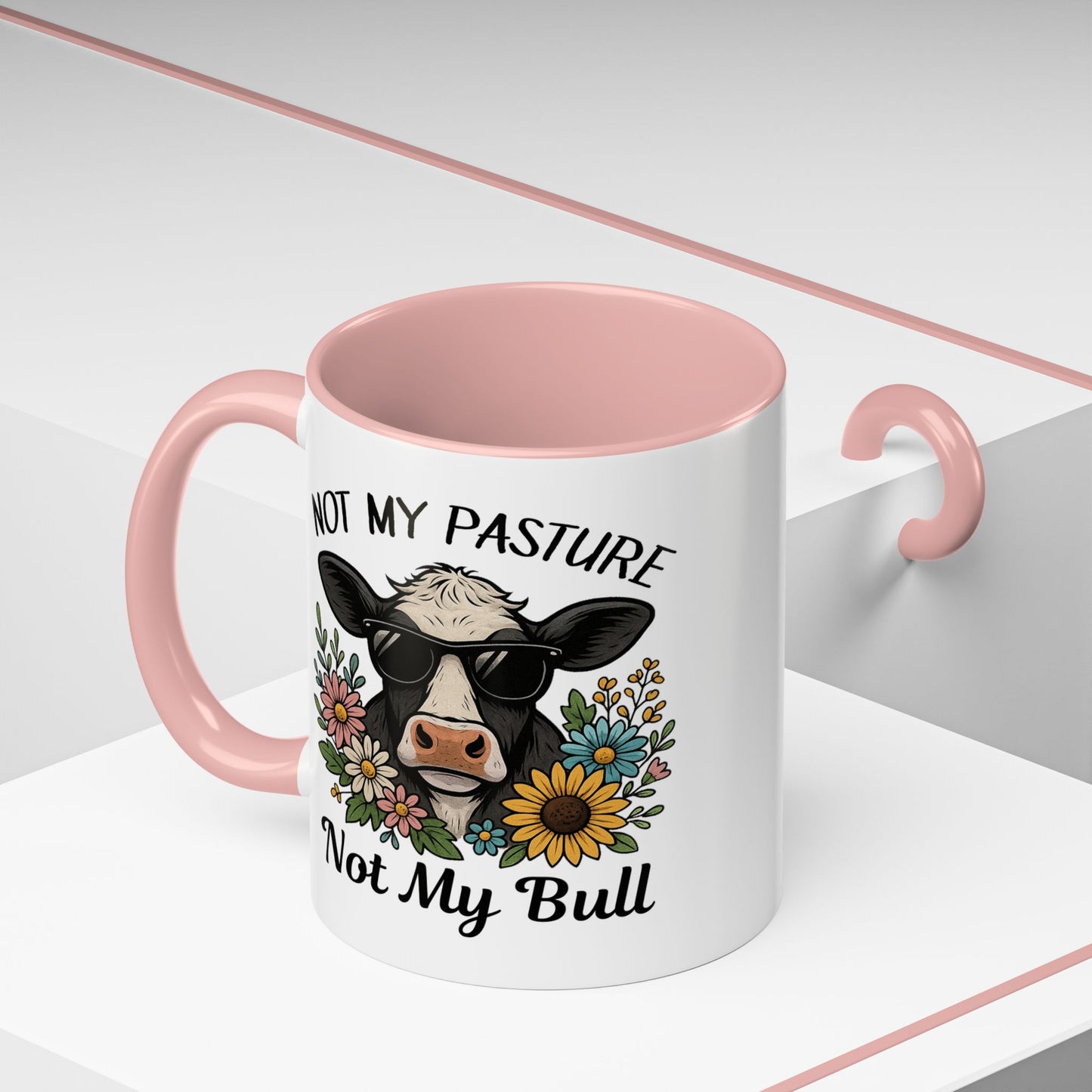 Humor Mug - Not My Pasture Not My Bull