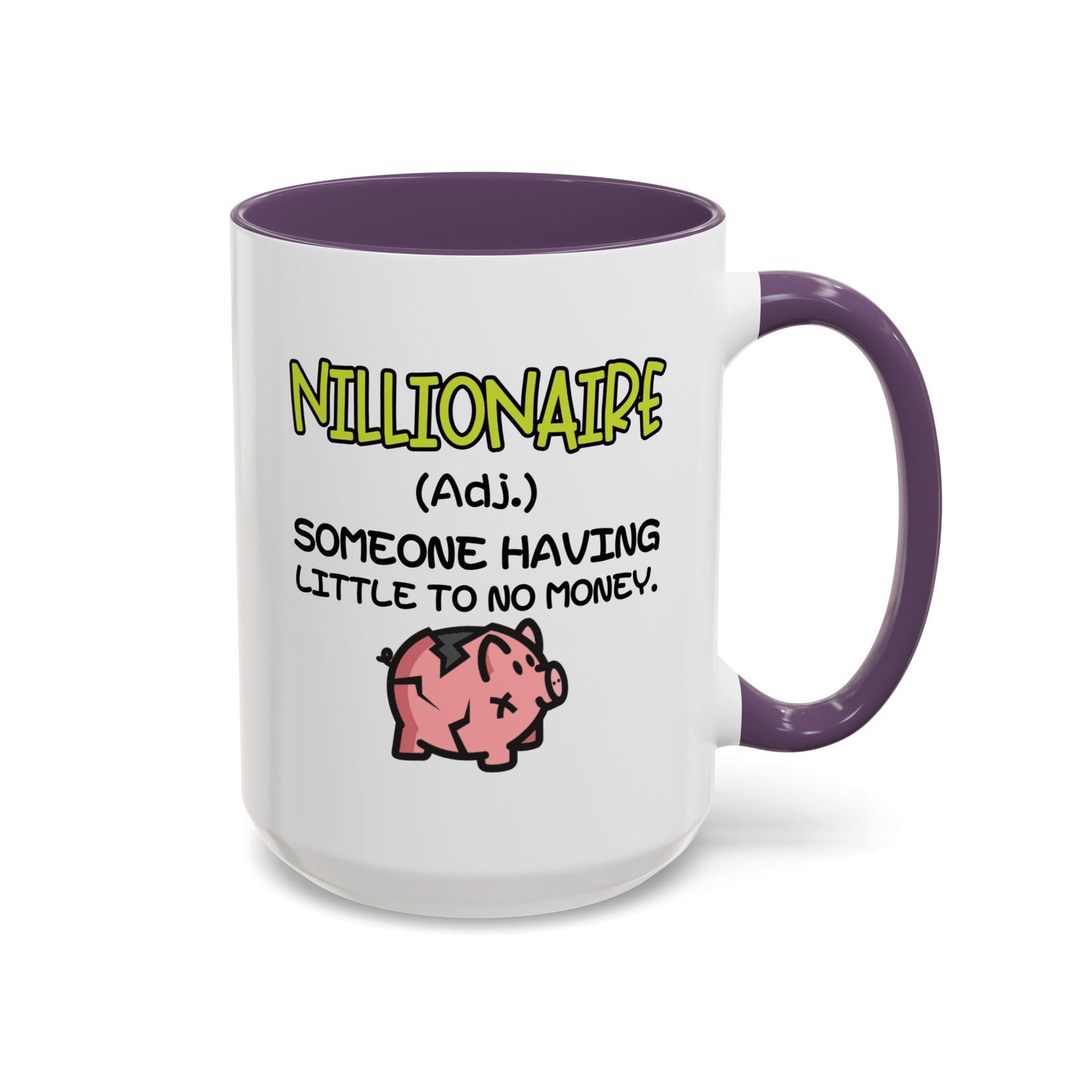 Humor Mug - Nillionaire - Someone Having Little To No Money