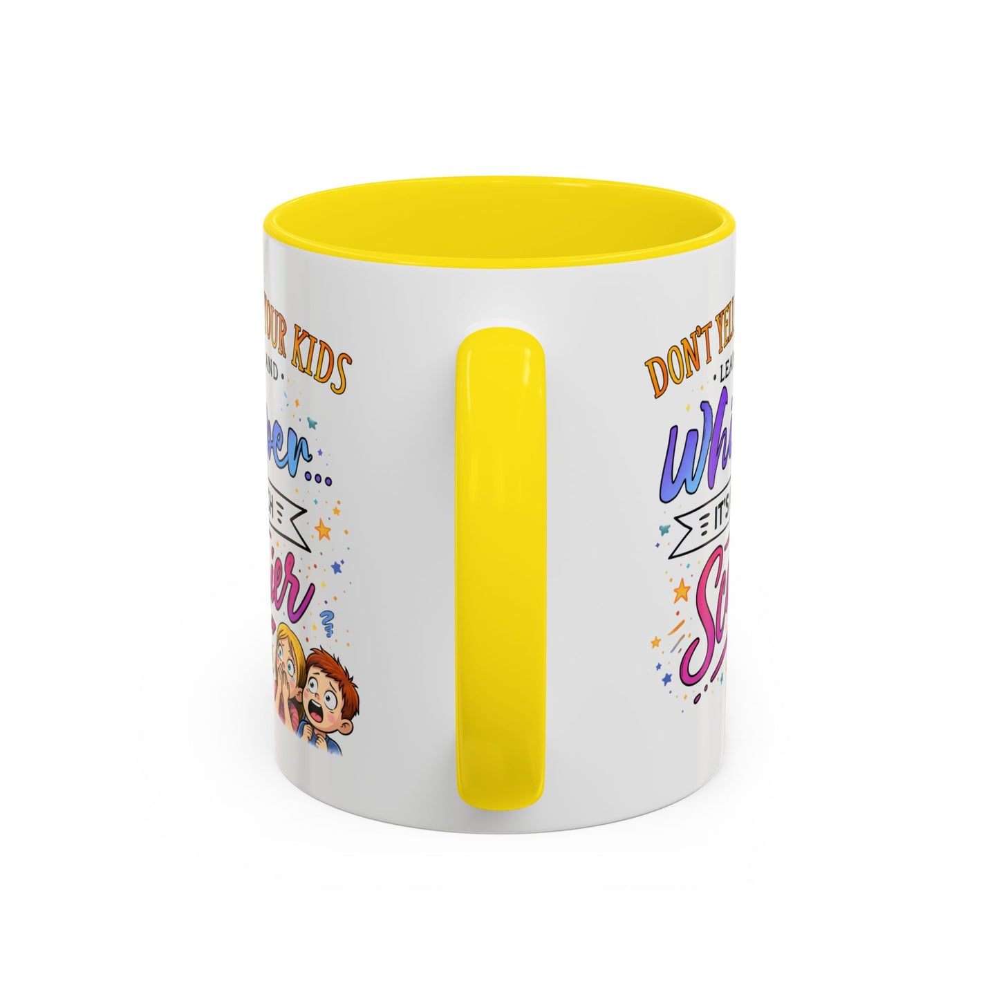Humor Mug - Don't Yell At Your Kids