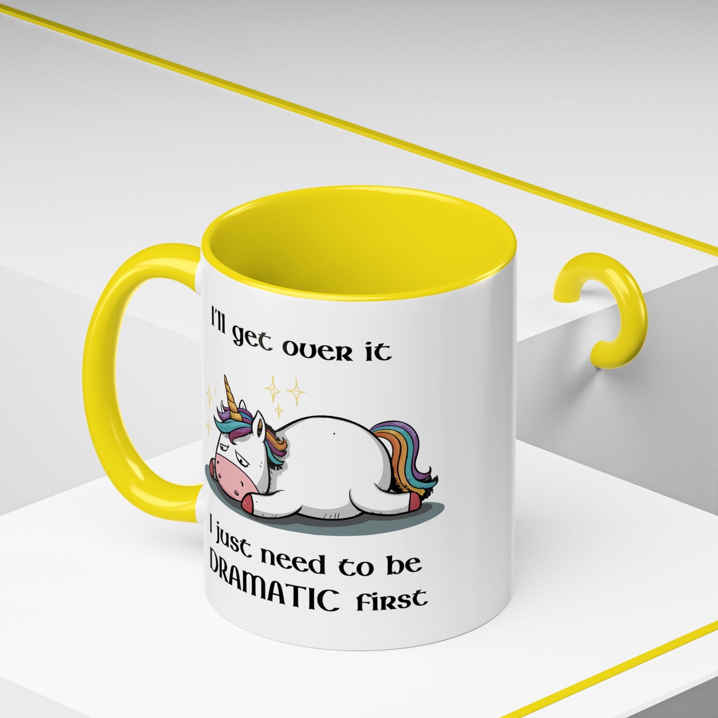 Humor Mug - I'll Get Over It Unicorn