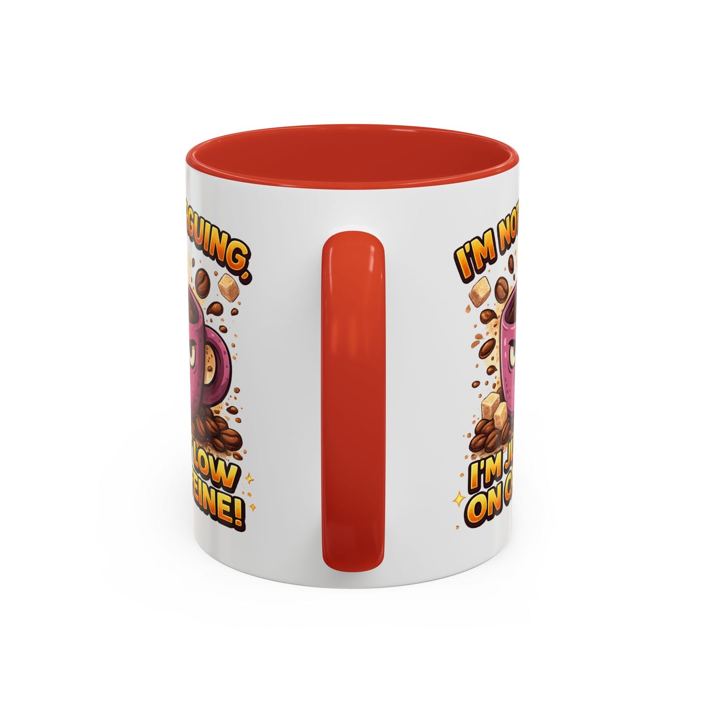 Humor Mug - I'm Not Arguing