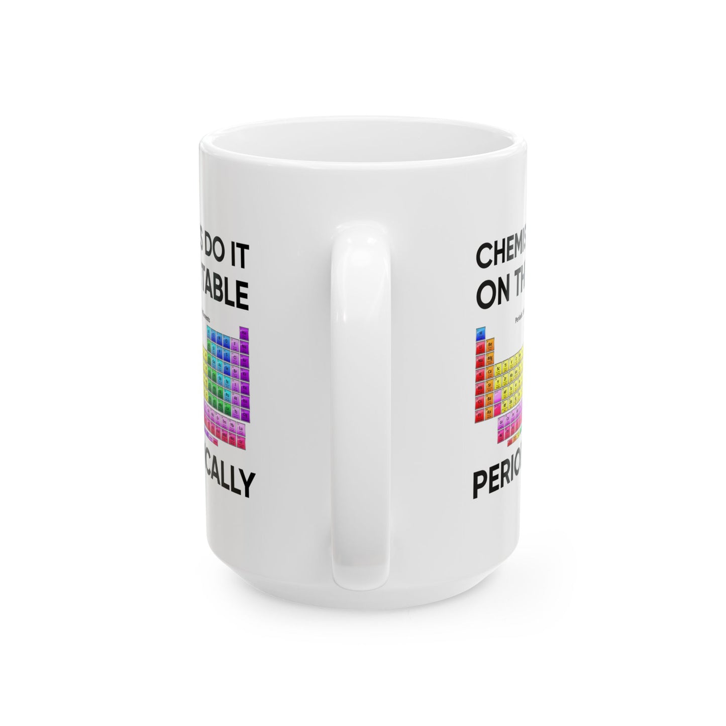 Humor Mug - Chemists Do It On The Table Periodically