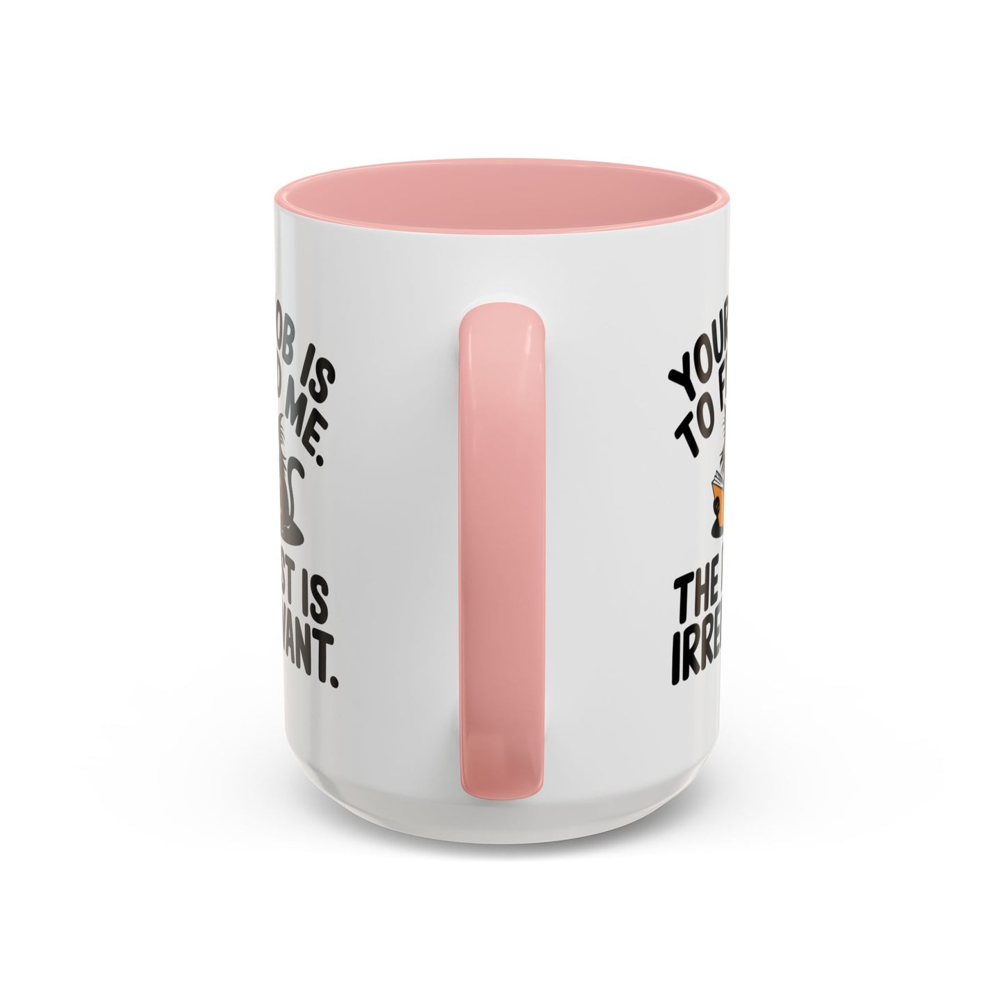 Animal Mug - Your Job Is To Feed Me