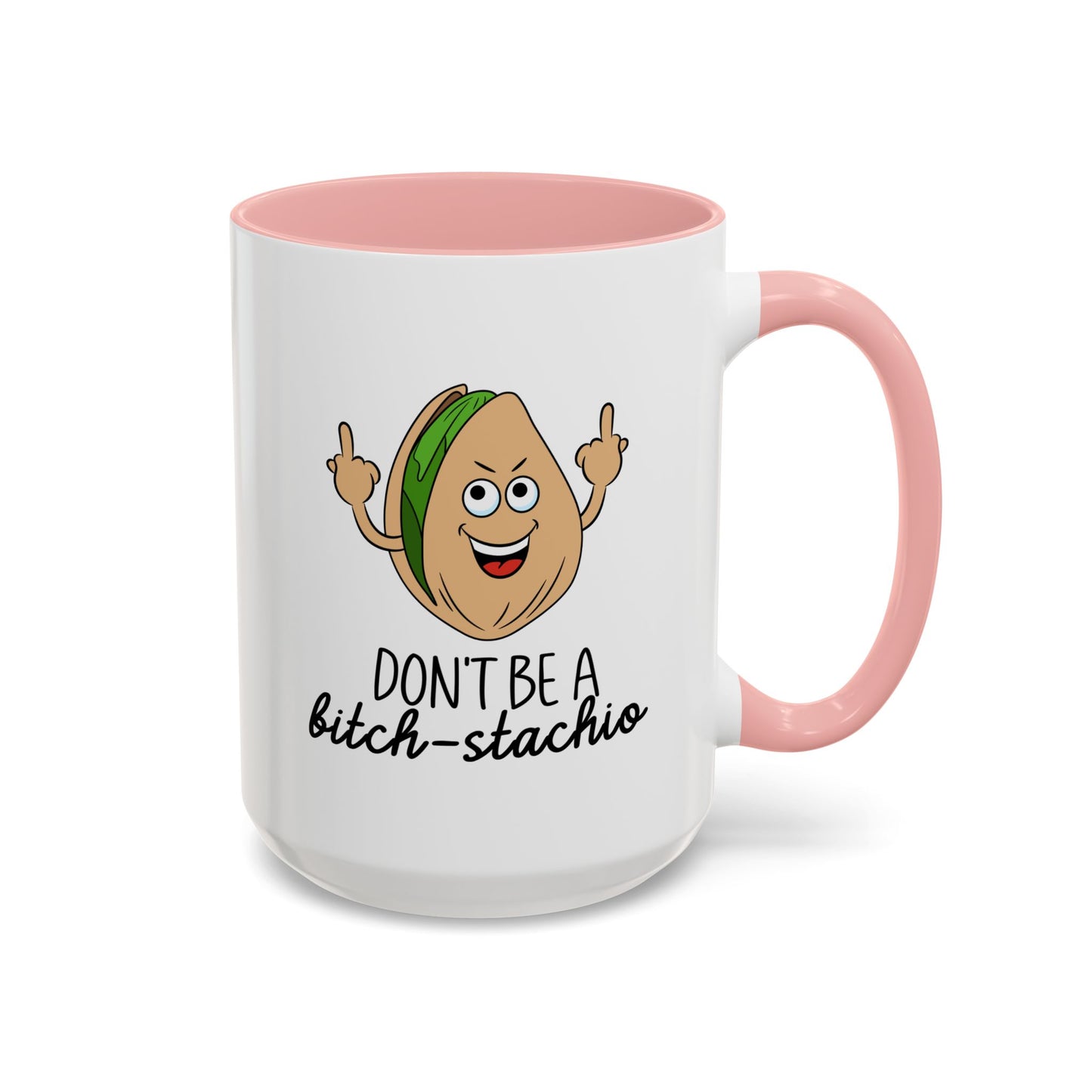 Adult Mug - Don't Be A Bitch-Stachio