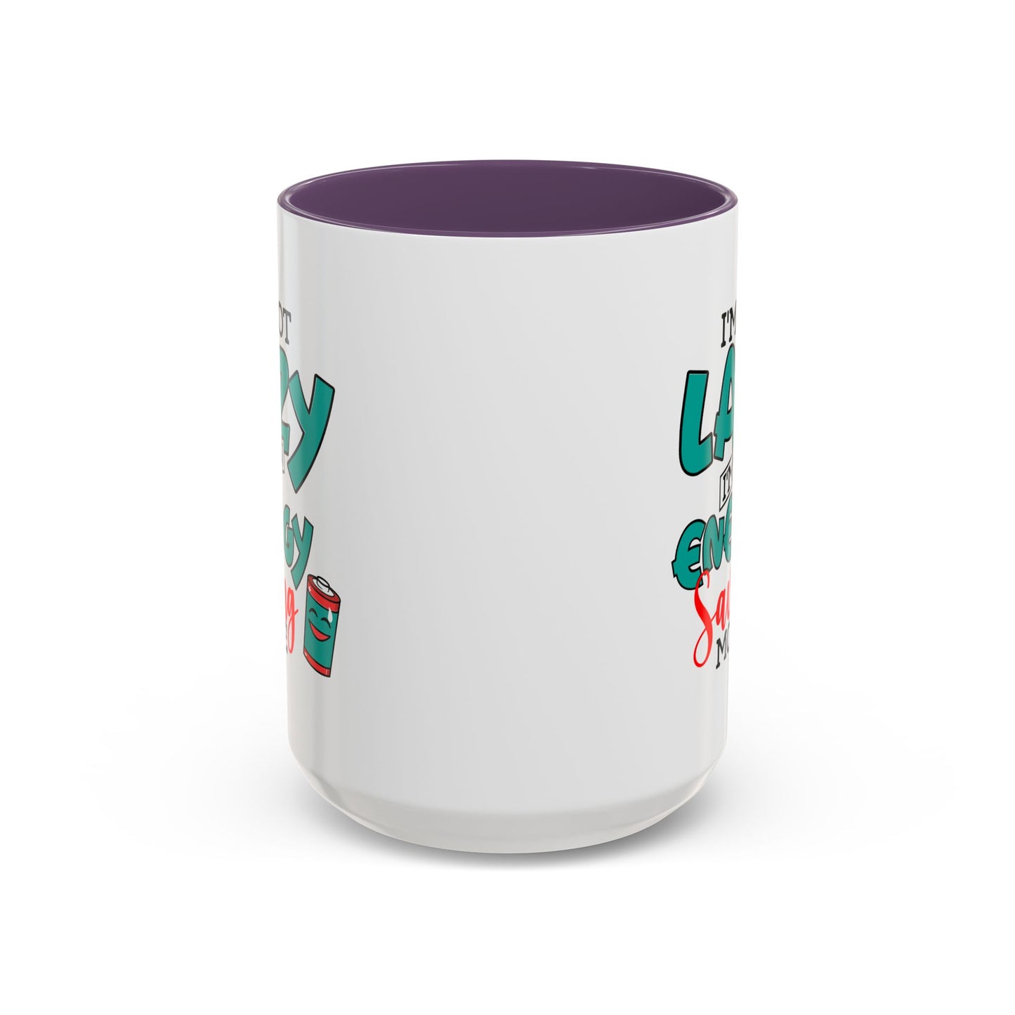 Humor Mug -I'm Not Lazy. I'm on Energy-Saving Mode