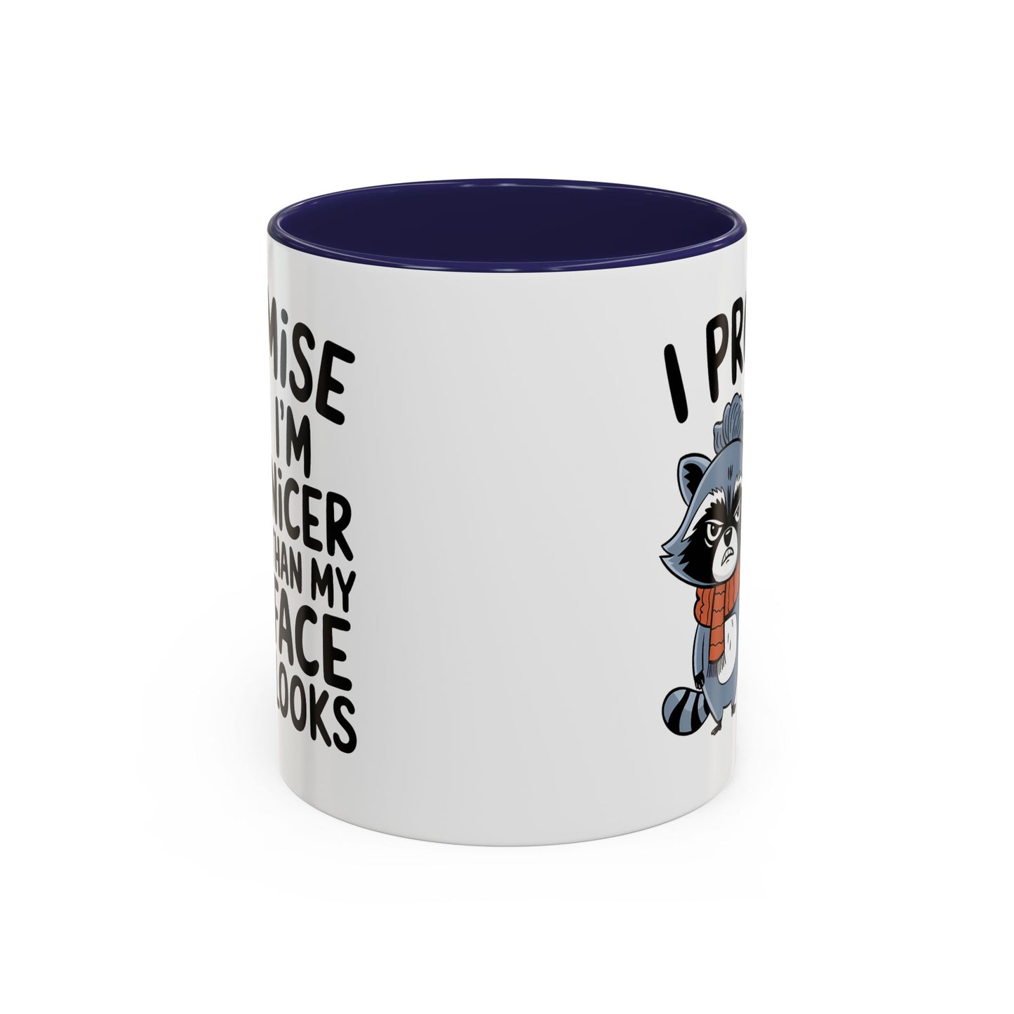 Humor Mug - I Promise I'm Nicer Than My Face Looks