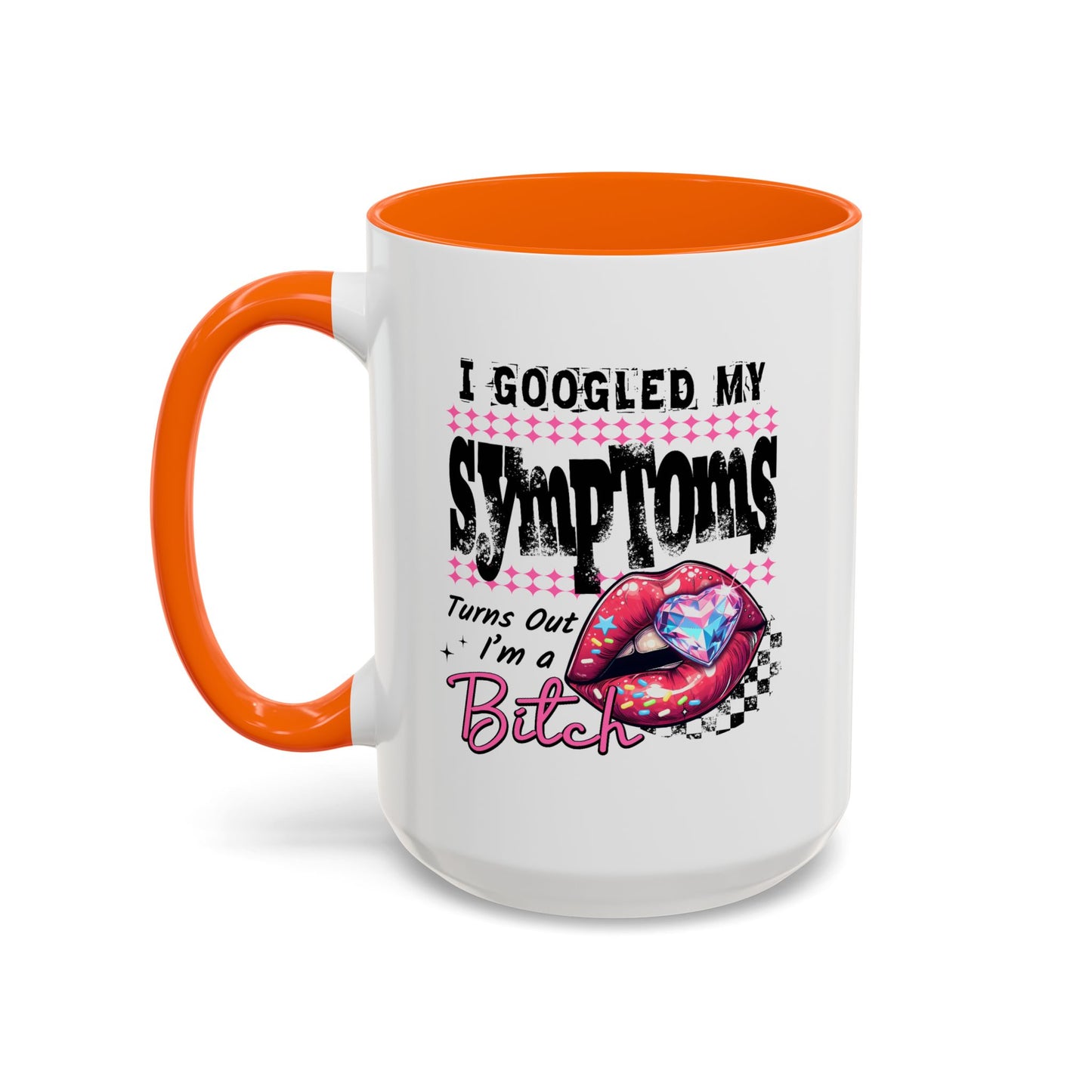 Humor Mug - I Googled My Symptoms