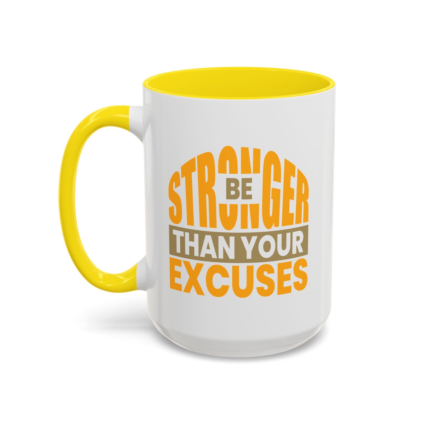 Motivation Mug - Be Stronger Than Your Excuses