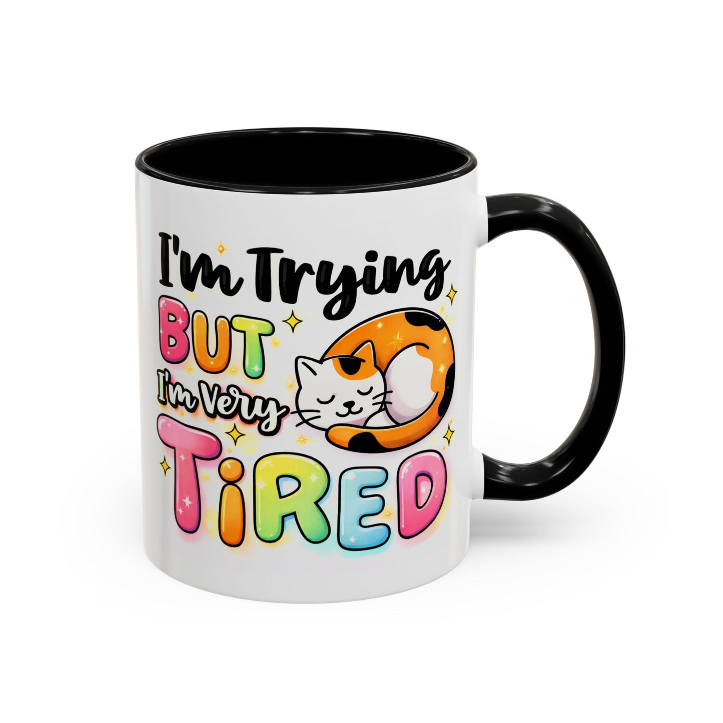 Humor Mug - I'm Trying But I'm Very Tired