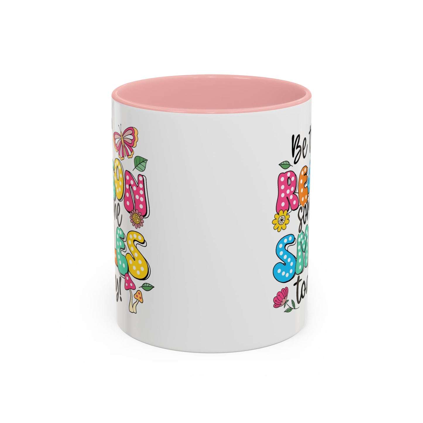Motivational Mug - Be The Reason Someone Smiles Today