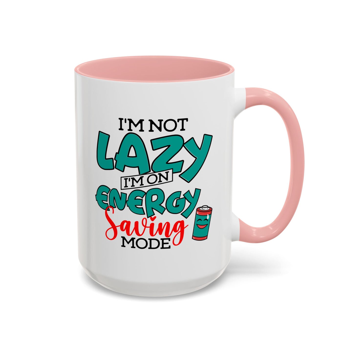 Humor Mug -I'm Not Lazy. I'm on Energy-Saving Mode
