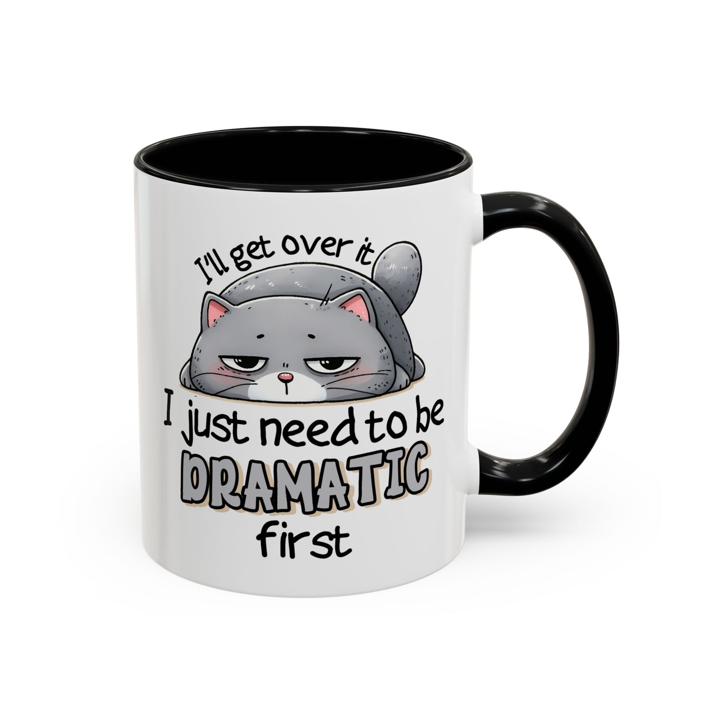 Humor Mug - I'll Get Over It Cat