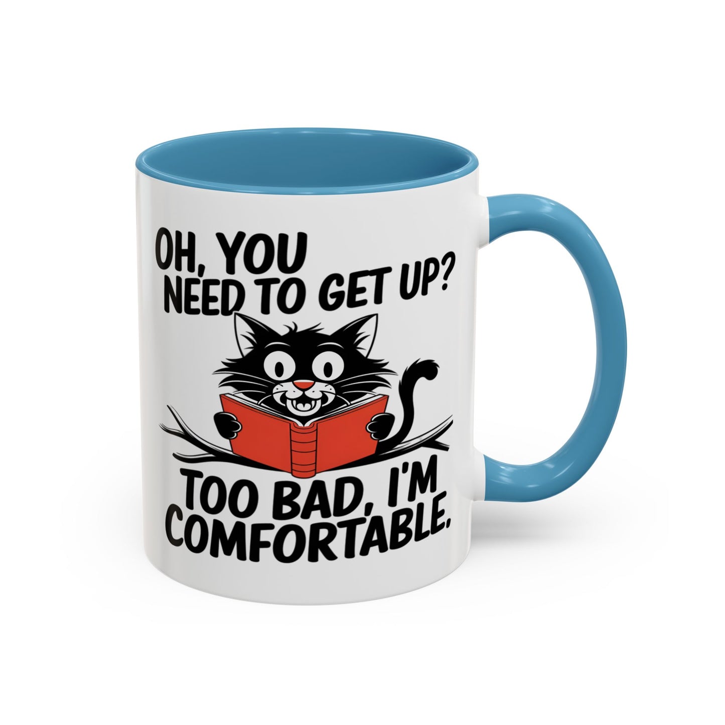 Animal Mug - Oh, You Need To Get Up?
