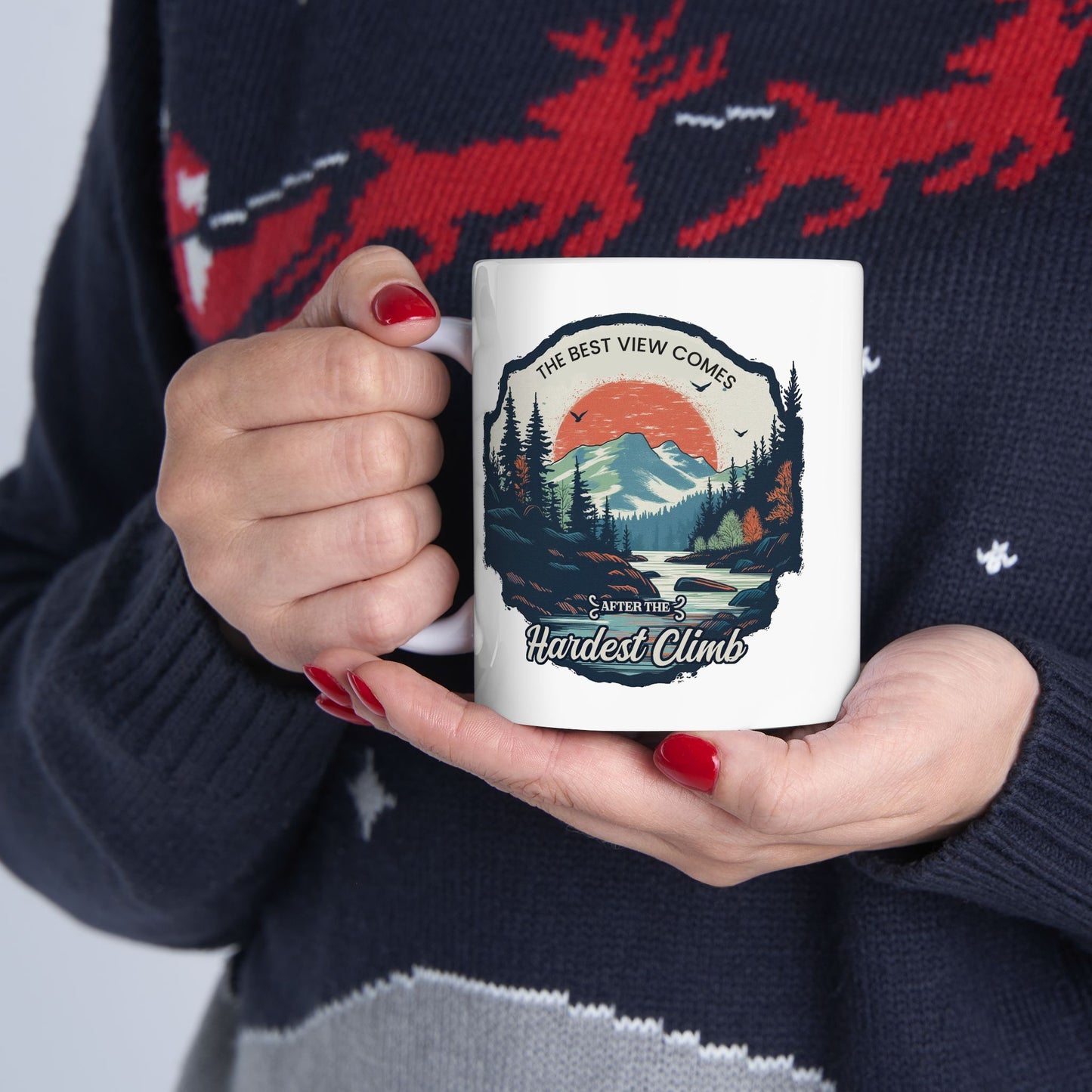 Motivation Mug - The Best View Comes After The Hardest Climb