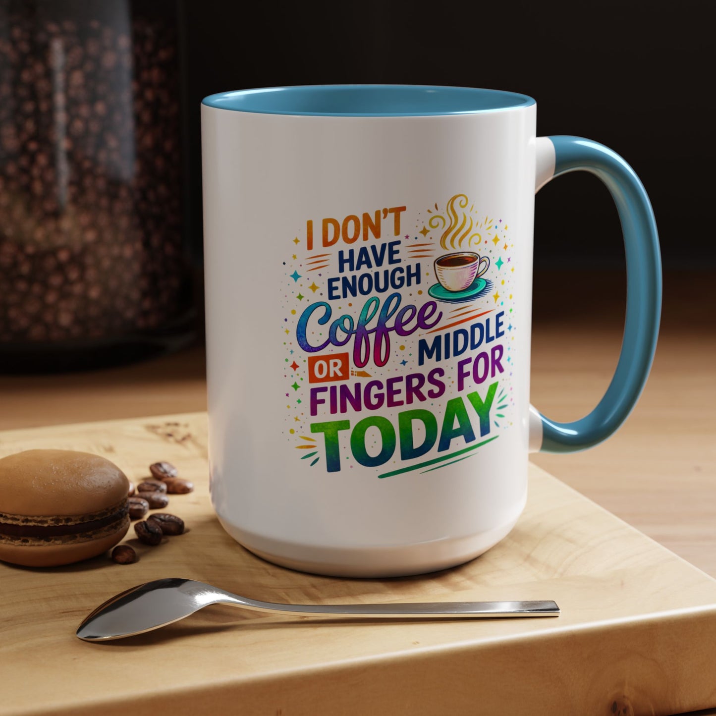Humor Mug - I Don't Have Enough Coffee