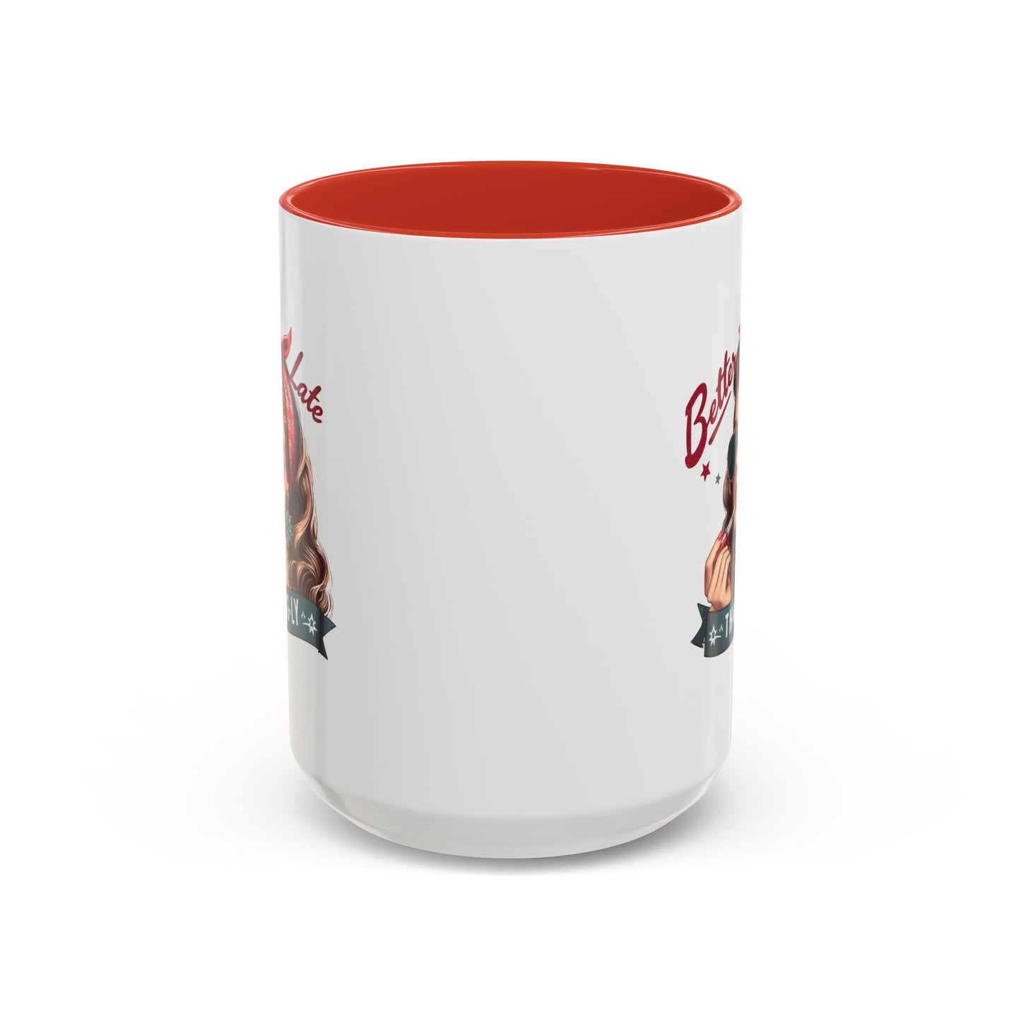 Humor Mug - Better Late Than Ugly