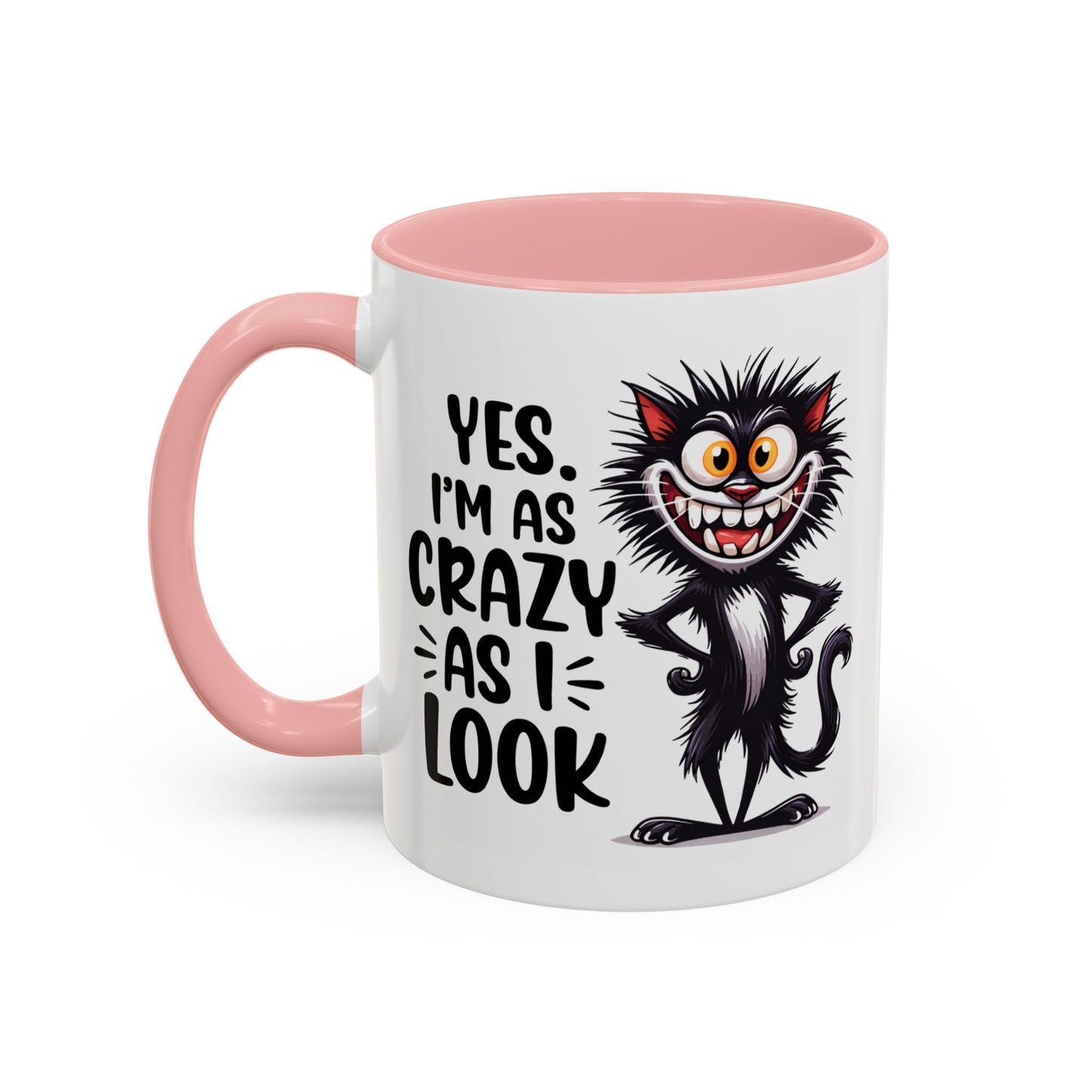 Humor Mug - Yes I am as Crazy