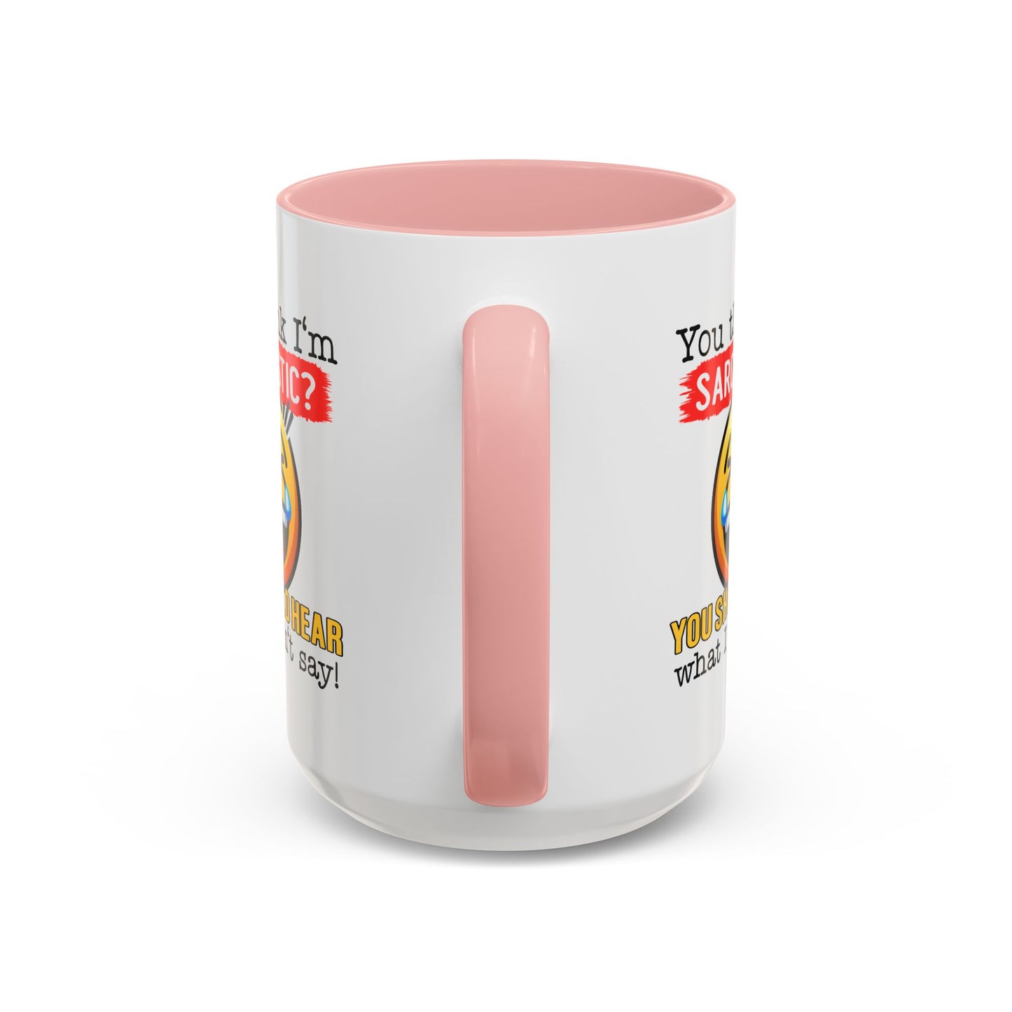 Humor Mug - You Think I'm Sarcastic Emoji