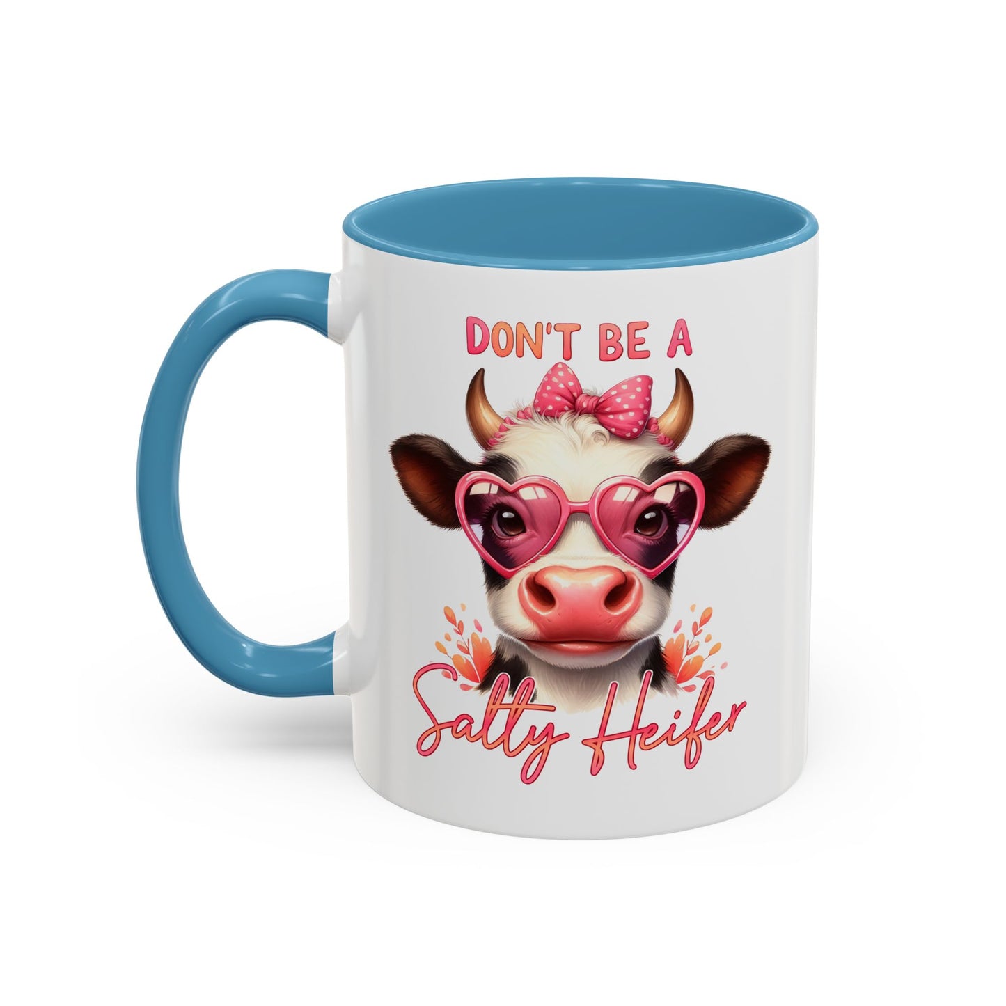 Humor Mug - Don't Be a Salty Heifer