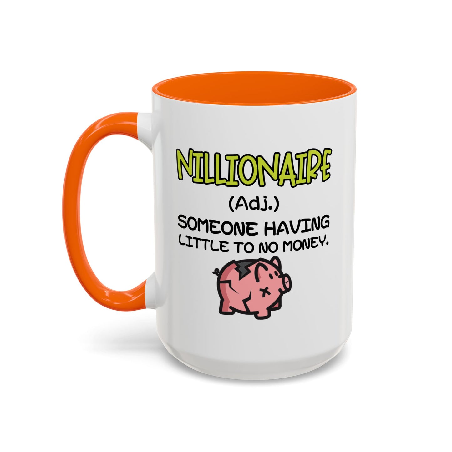 Humor Mug - Nillionaire - Someone Having Little To No Money