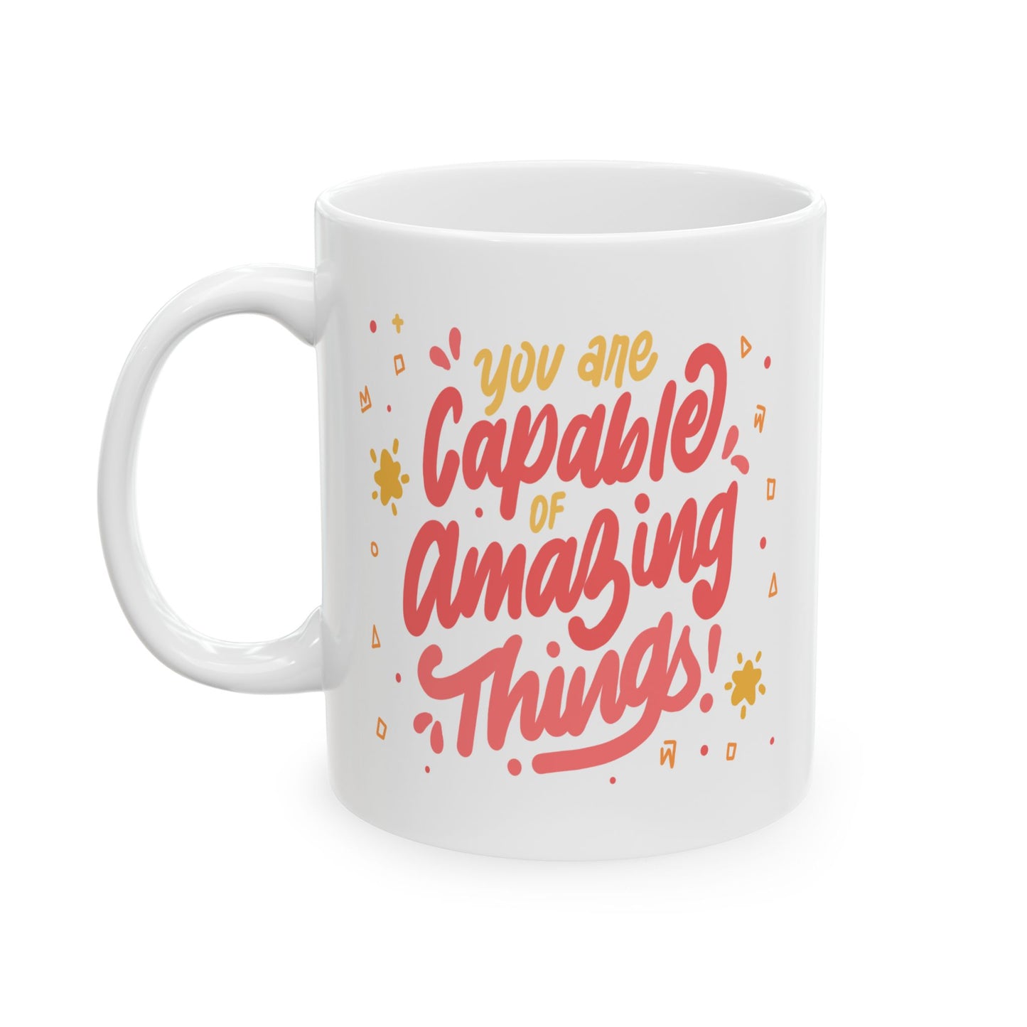 Motivation Mug - You Are Capable of Amazing Things 3
