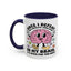 Humor Mug - Once I Defeat This Chemical Imbalance